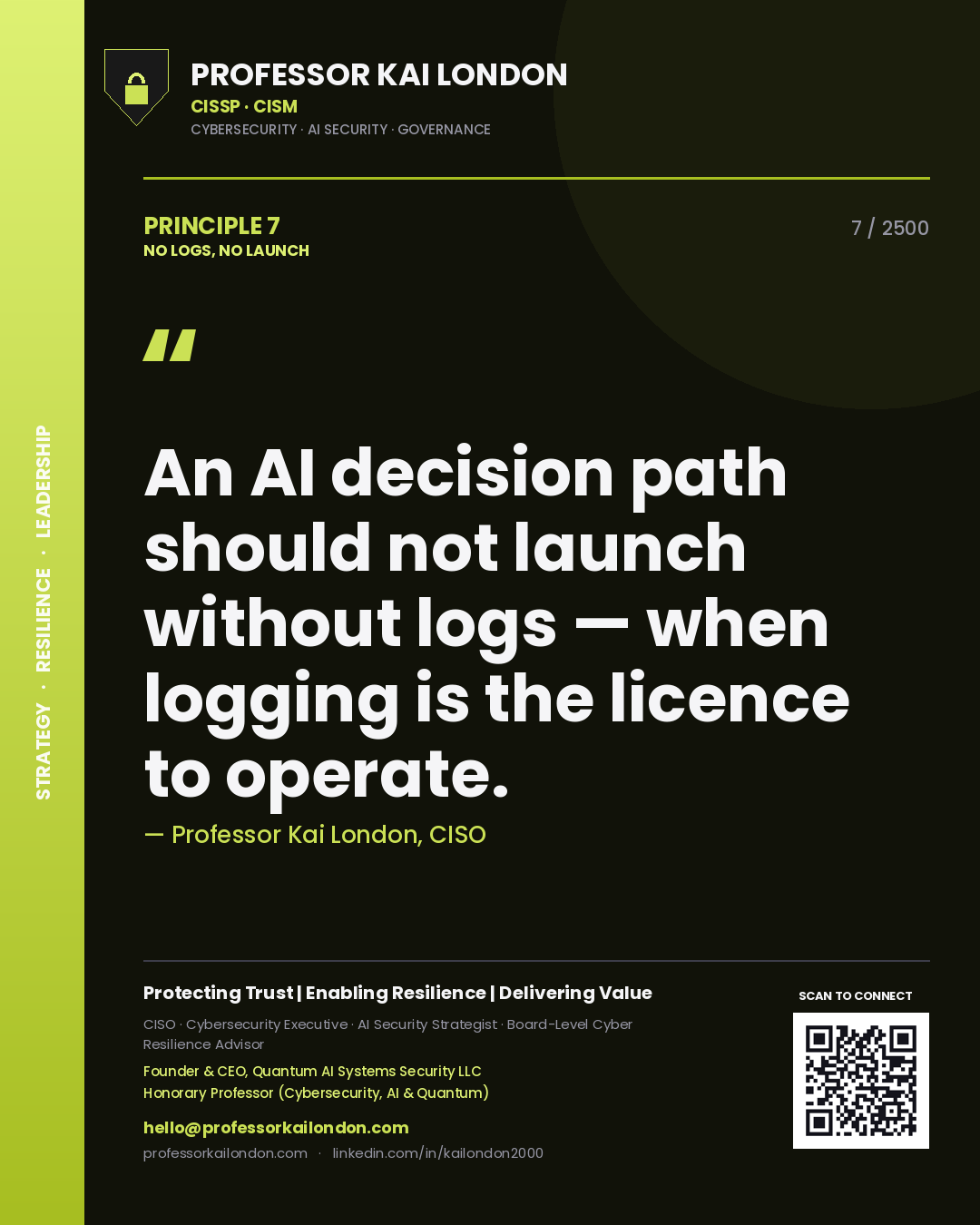 Quote card by Professor Kai London reading 'An AI decision path should not launch without logs — when logging is the licence to operate.'. From the book No Logs, No Launch.