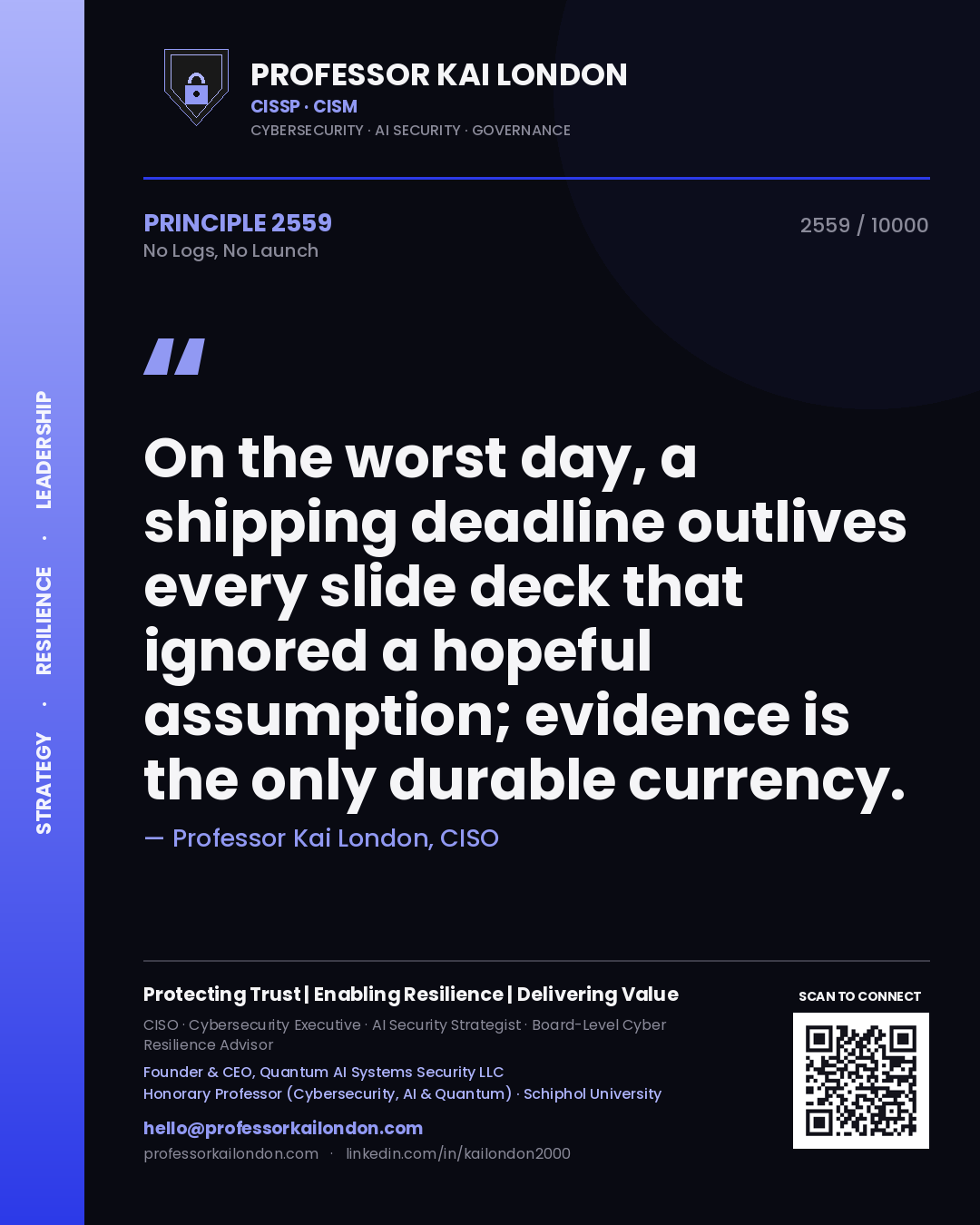 Quote card by Professor Kai London reading 'On the worst day, a shipping deadline outlives every slide deck that ignored a hopeful assumption; evidence is the only durable currency.'. From the book No Logs, No Launch.