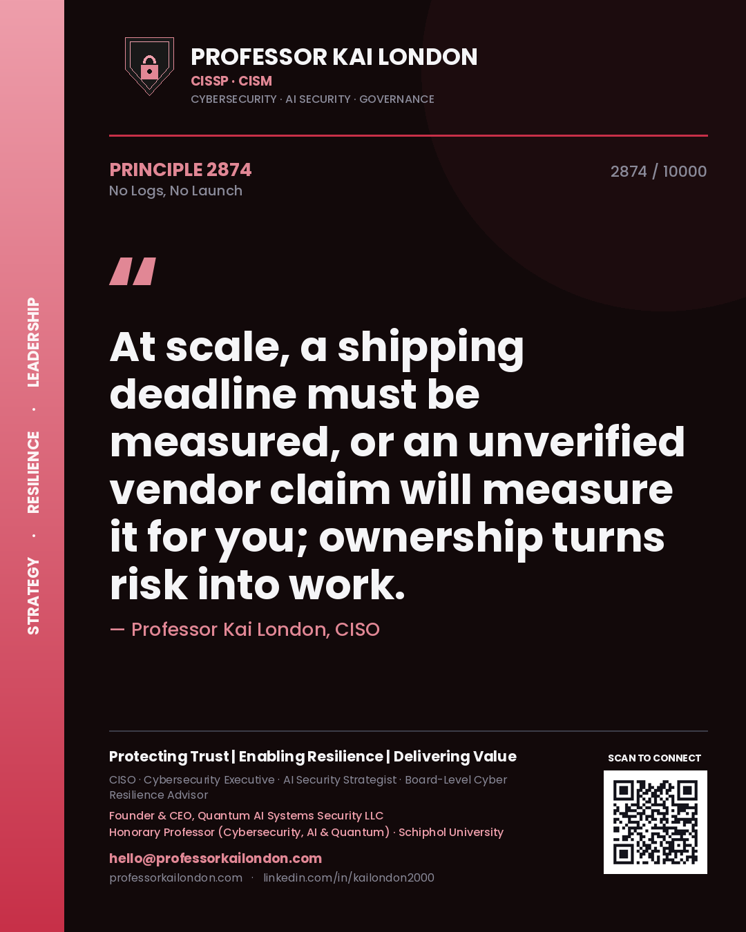 Quote card by Professor Kai London reading 'At scale, a shipping deadline must be measured, or an unverified vendor claim will measure it for you; ownership turns risk into work.'. From the book No Logs, No Launch.