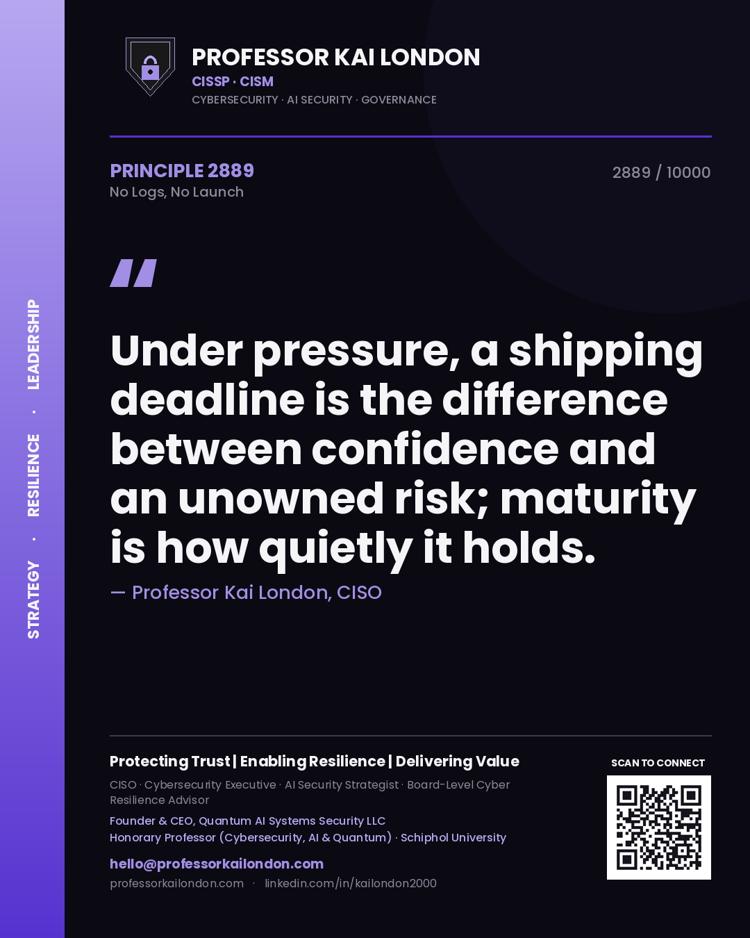 Quote card by Professor Kai London reading 'Under pressure, a shipping deadline is the difference between confidence and an unowned risk; maturity is how quietly it holds.'. From the book No Logs, No Launch.
