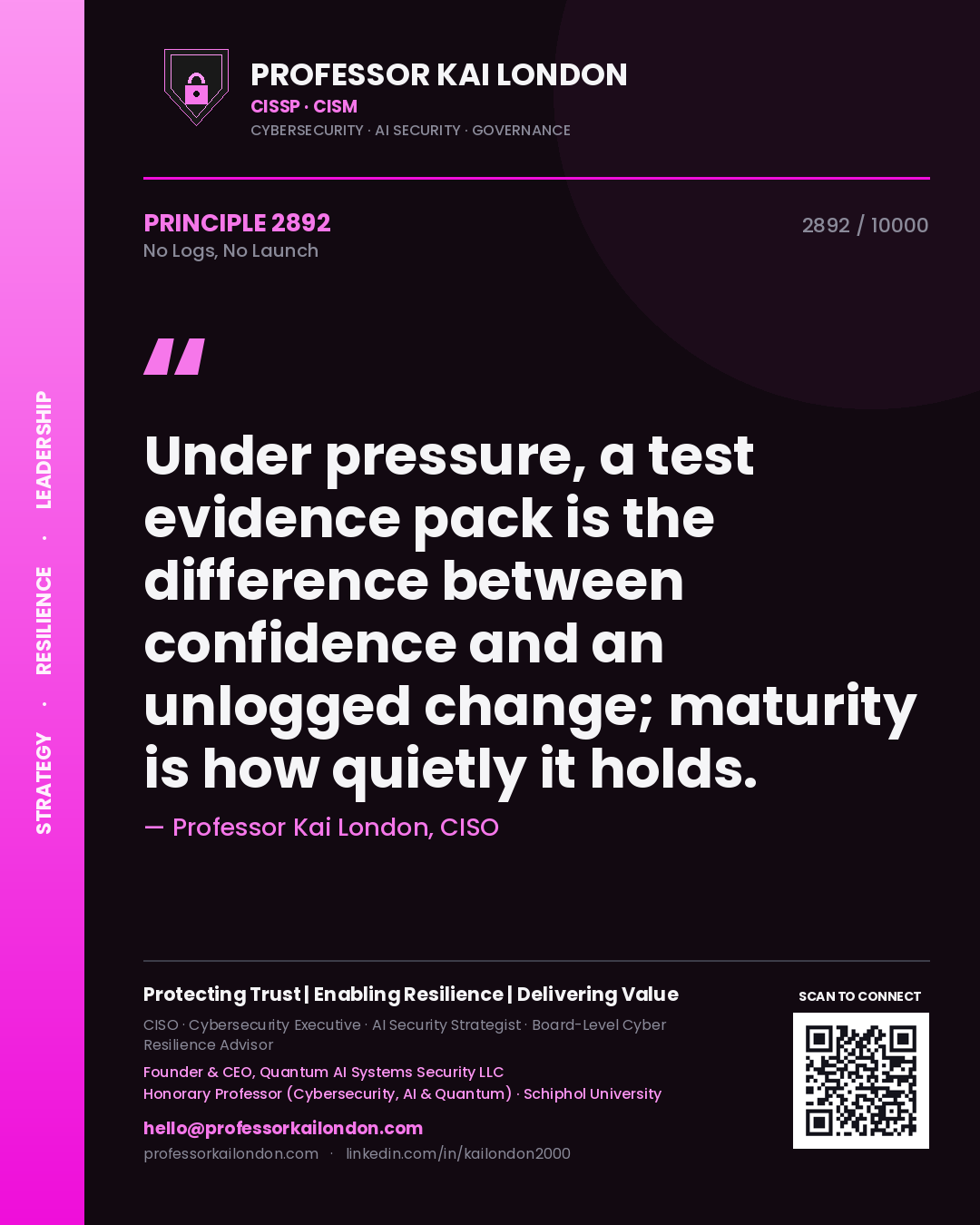 Professor Kai London principle 2892: Under pressure, a test evidence pack is the difference between confidence and an unlogged change; maturity is how quietly it holds.