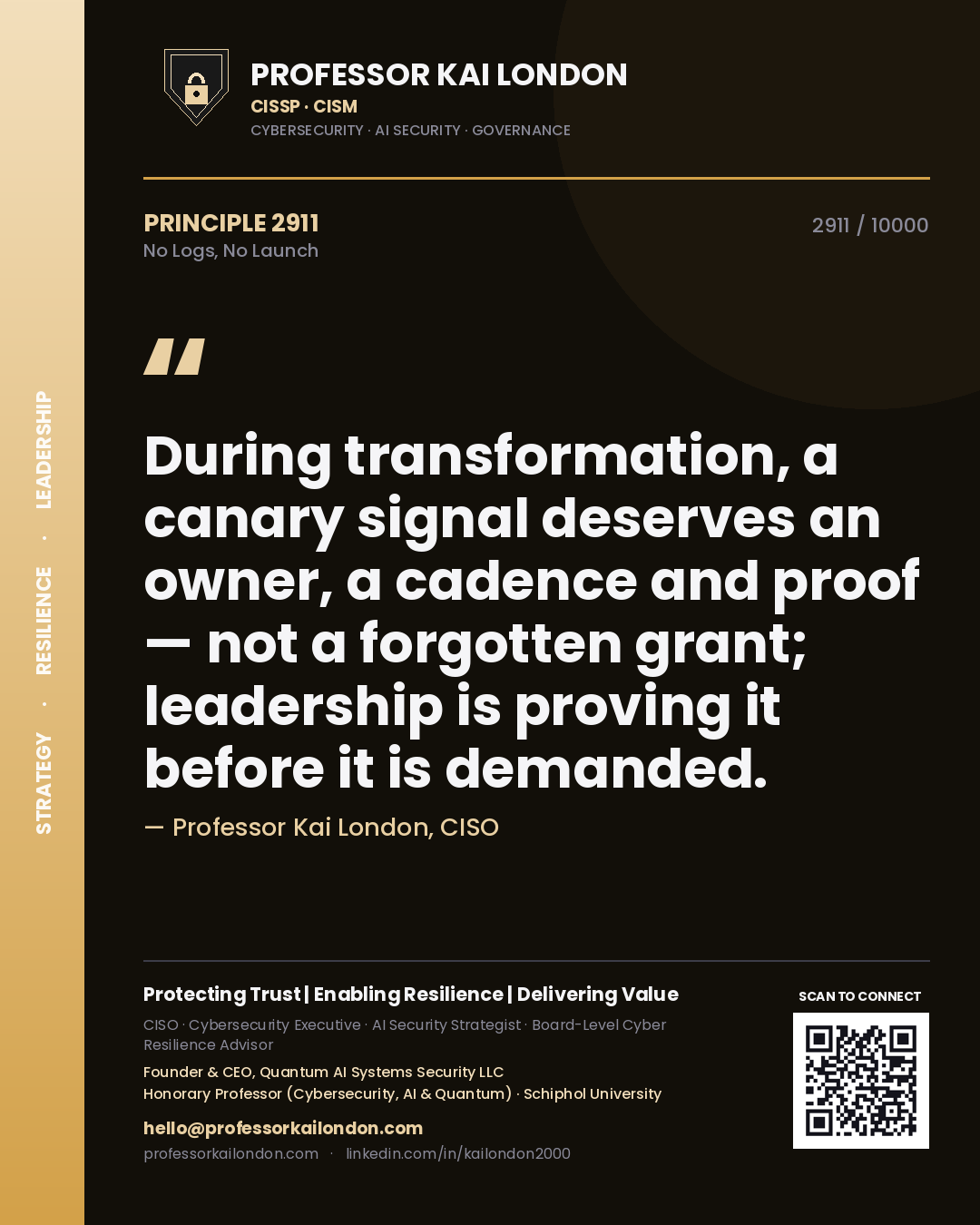 Quote card by Professor Kai London reading 'During transformation, a canary signal deserves an owner, a cadence and proof — not a forgotten grant; leadership is proving it before it is demanded.'. From the book No Logs, No Launch.
