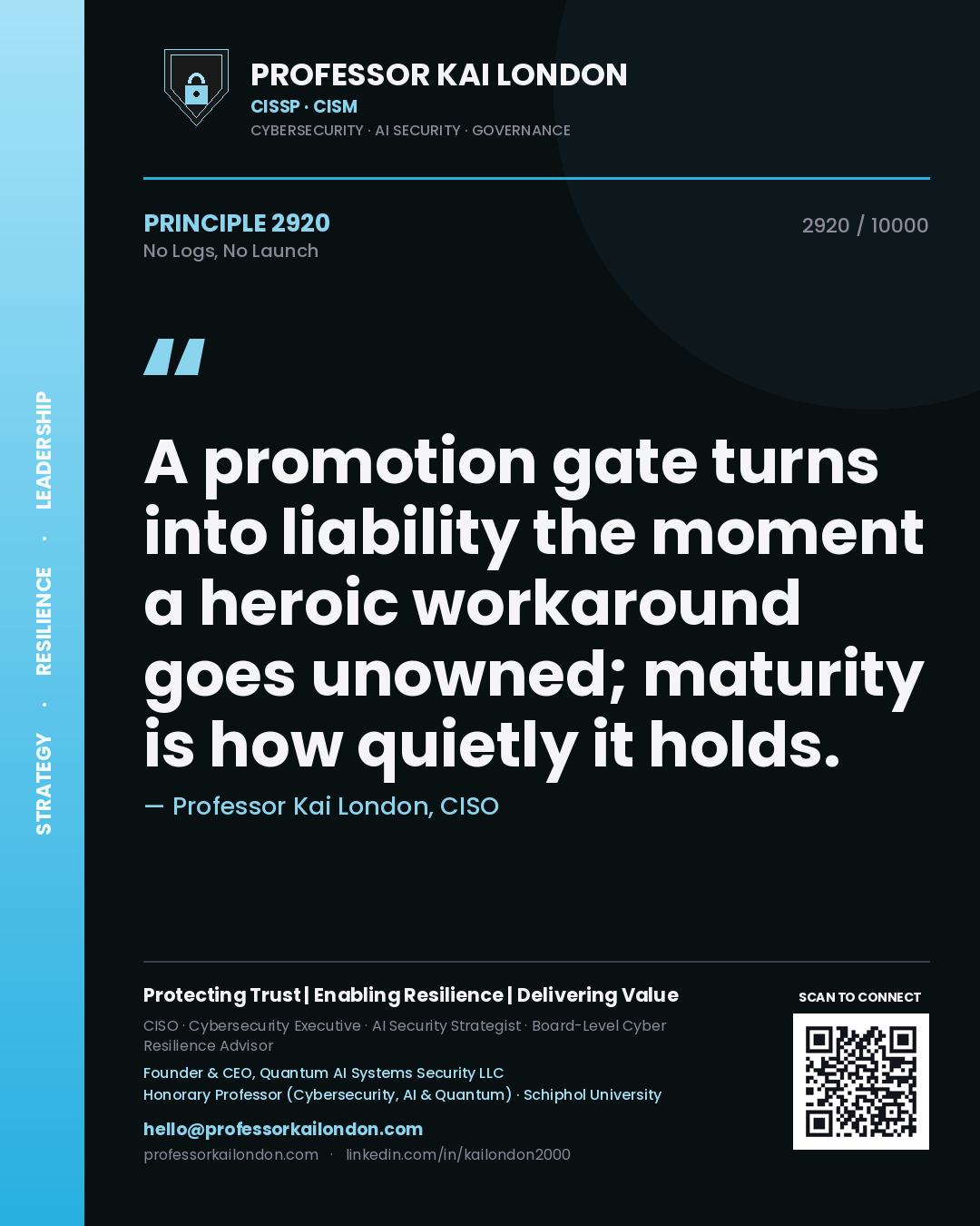Quote card by Professor Kai London reading 'A promotion gate turns into liability the moment a heroic workaround goes unowned; maturity is how quietly it holds.'. From the book No Logs, No Launch.