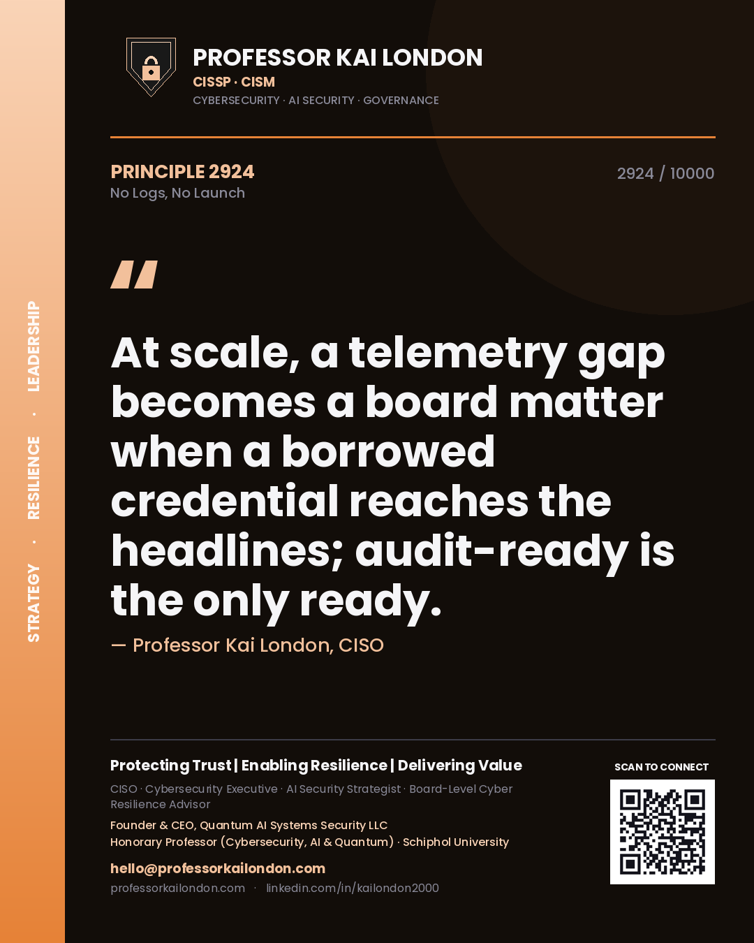 Quote card by Professor Kai London reading 'At scale, a telemetry gap becomes a board matter when a borrowed credential reaches the headlines; audit-ready is the only ready.'. From the book No Logs, No Launch.