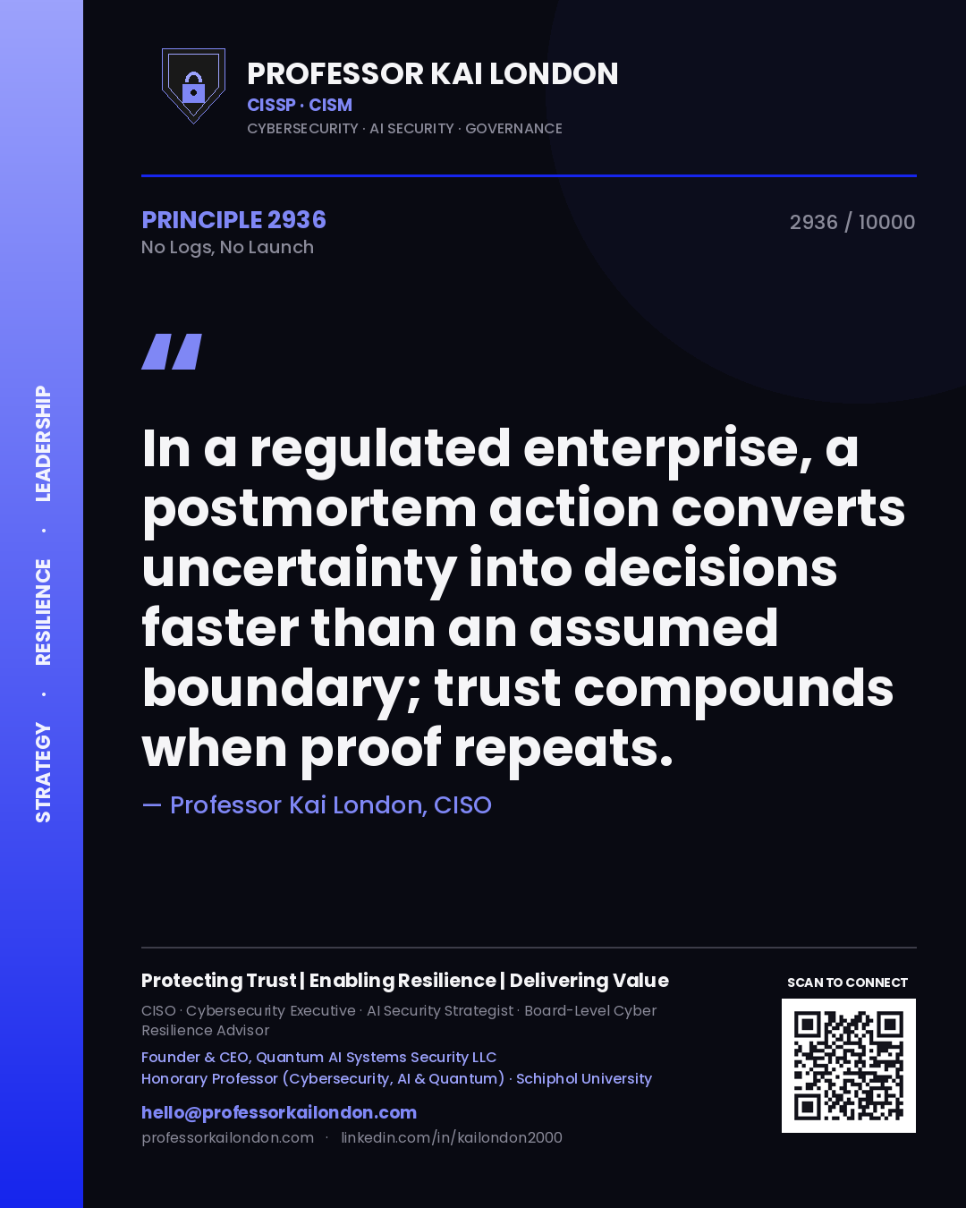 Professor Kai London principle 2936: In a regulated enterprise, a postmortem action converts uncertainty into decisions faster than an assumed boundary; trust compounds when proof repeats.