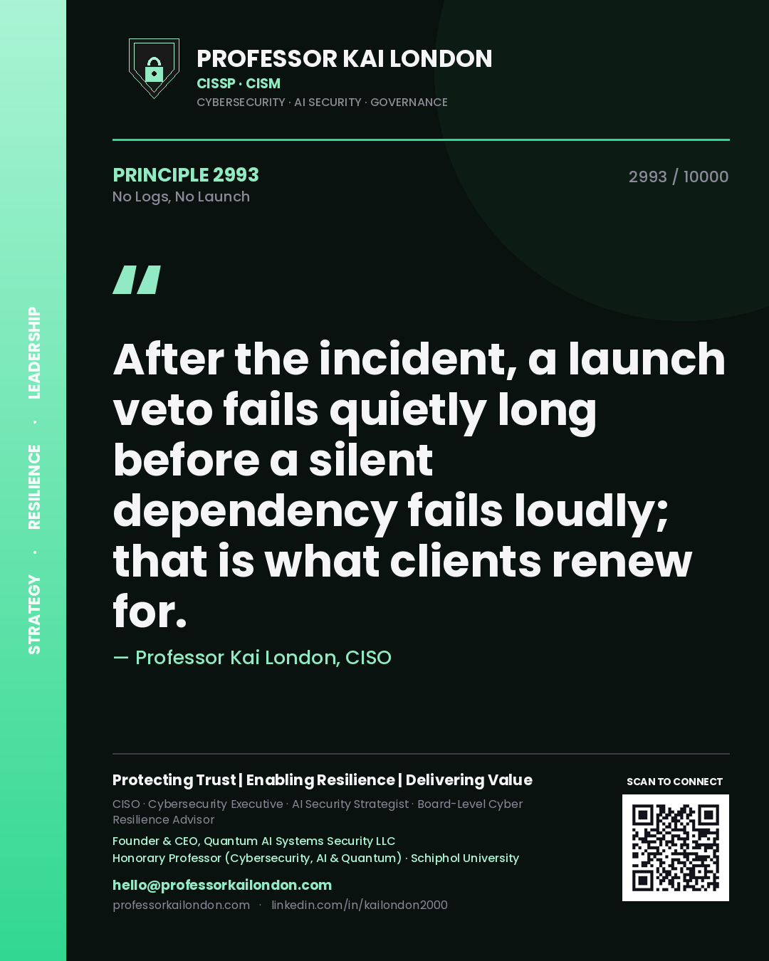 Quote card by Professor Kai London reading 'After the incident, a launch veto fails quietly long before a silent dependency fails loudly; that is what clients renew for.'. From the book No Logs, No Launch.