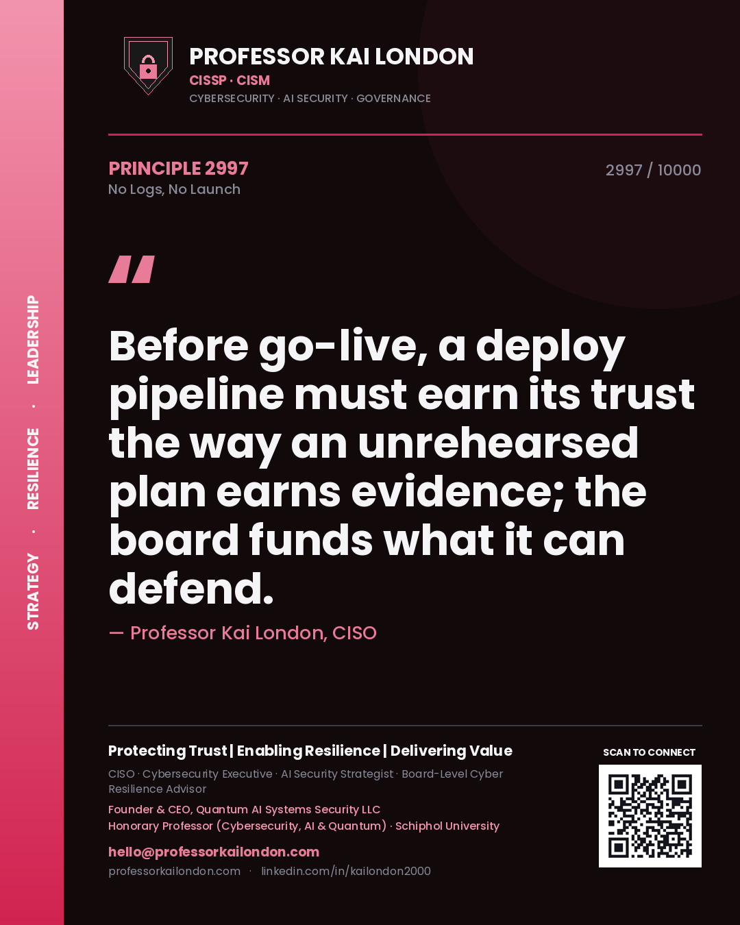 Quote card by Professor Kai London reading 'Before go-live, a deploy pipeline must earn its trust the way an unrehearsed plan earns evidence; the board funds what it can defend.'. From the book No Logs, No Launch.