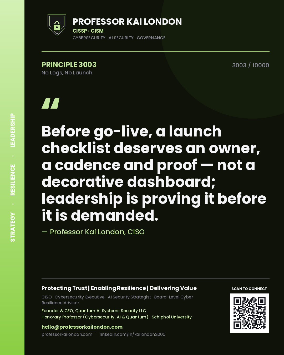 Quote card by Professor Kai London reading 'Before go-live, a launch checklist deserves an owner, a cadence and proof — not a decorative dashboard; leadership is proving it before it is demanded.'. From the book No Logs, No Launch.