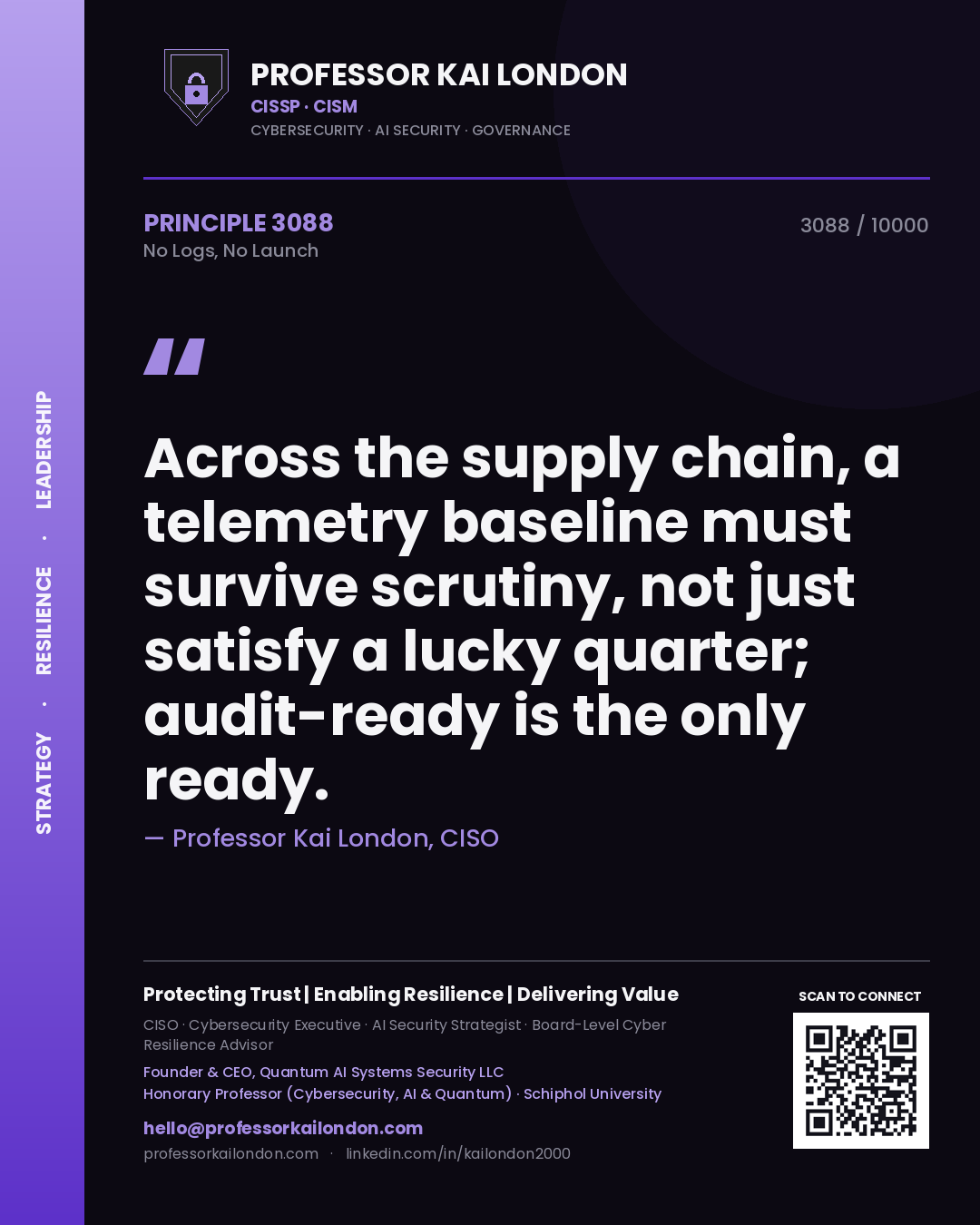 Quote card by Professor Kai London reading 'Across the supply chain, a telemetry baseline must survive scrutiny, not just satisfy a lucky quarter; audit-ready is the only ready.'. From the book No Logs, No Launch.