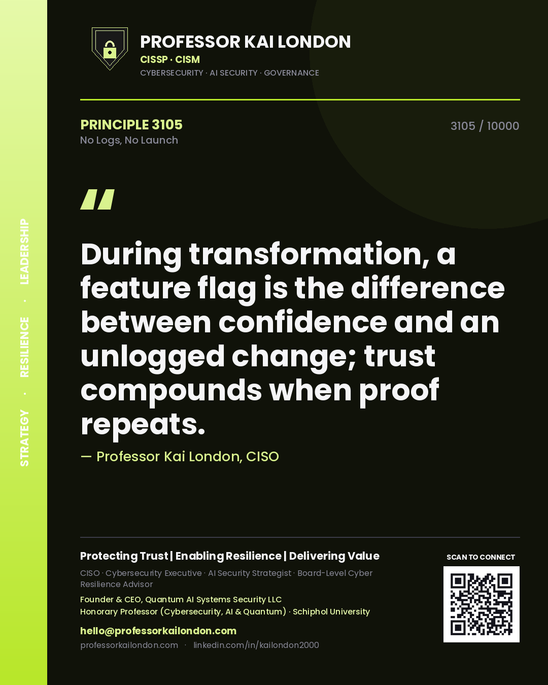 Quote card by Professor Kai London reading 'During transformation, a feature flag is the difference between confidence and an unlogged change; trust compounds when proof repeats.'. From the book No Logs, No Launch.