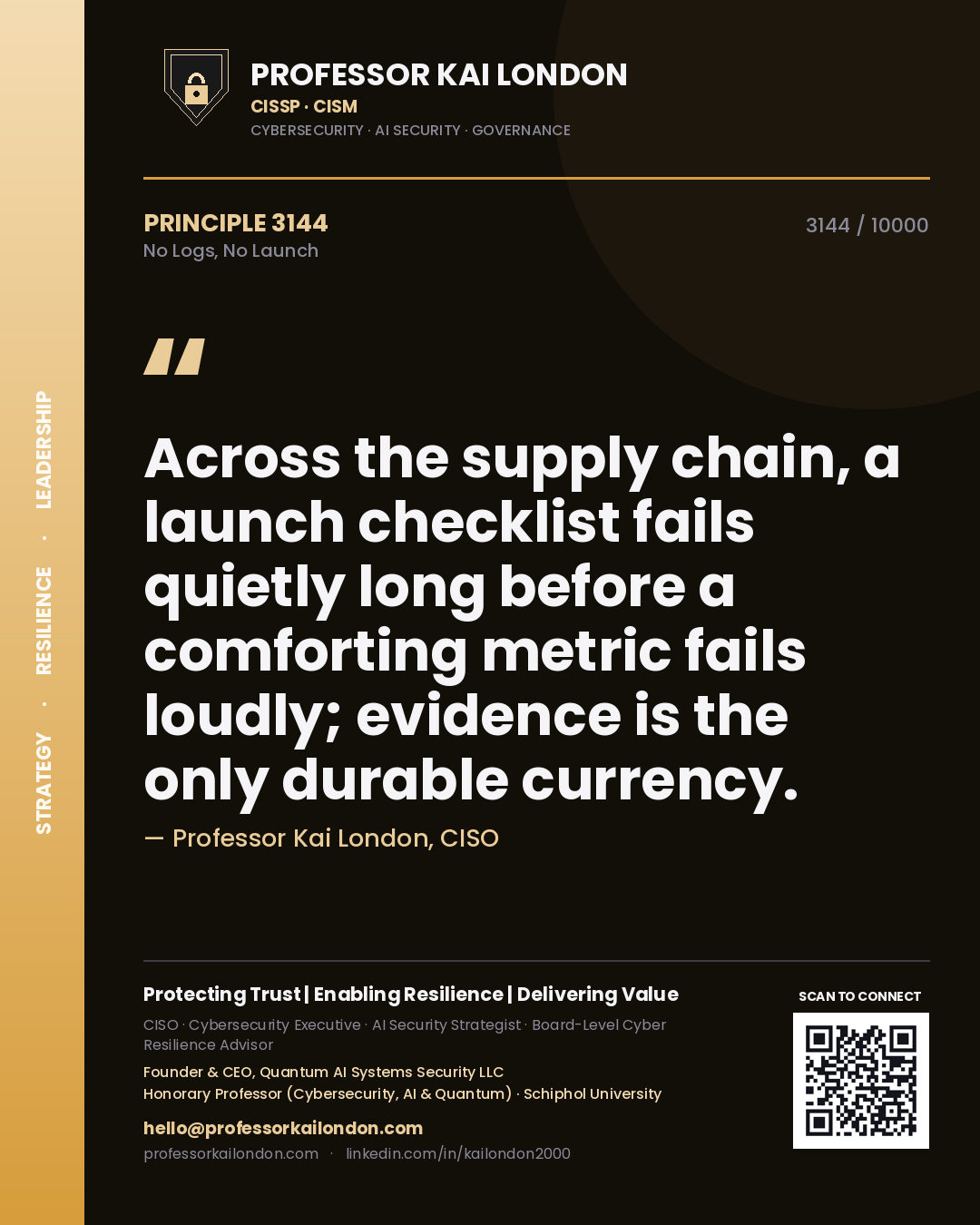 Quote card by Professor Kai London reading 'Across the supply chain, a launch checklist fails quietly long before a comforting metric fails loudly; evidence is the only durable currency.'. From the book No Logs, No Launch.