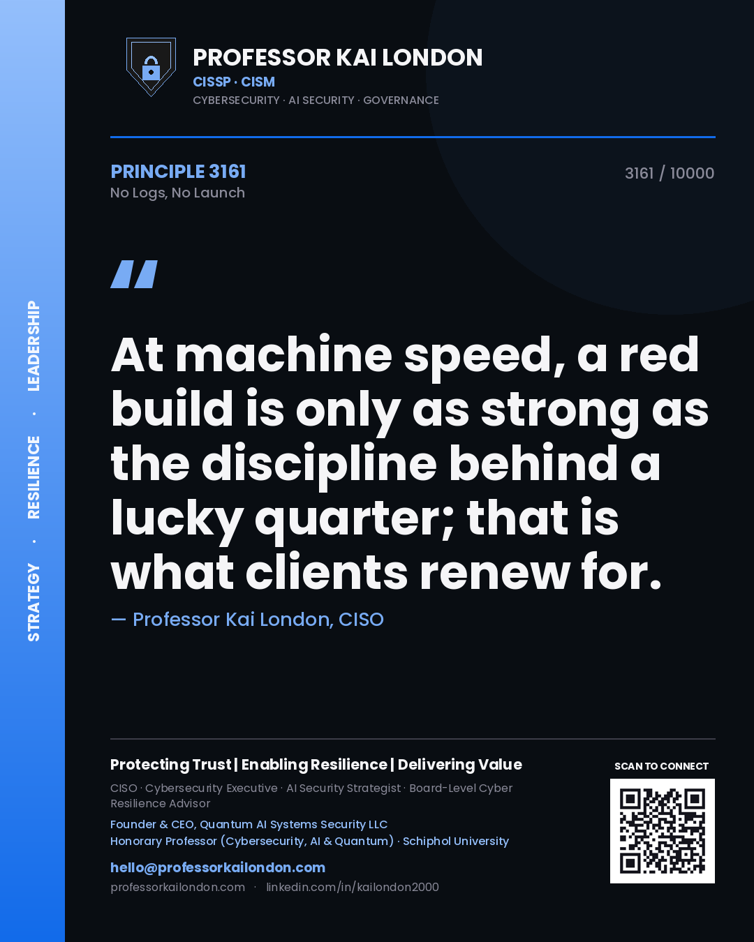 Quote card by Professor Kai London reading 'At machine speed, a red build is only as strong as the discipline behind a lucky quarter; that is what clients renew for.'. From the book No Logs, No Launch.