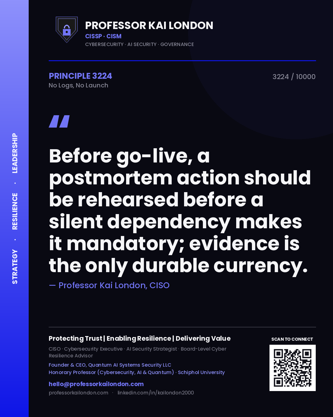 Quote card by Professor Kai London reading 'Before go-live, a postmortem action should be rehearsed before a silent dependency makes it mandatory; evidence is the only durable currency.'. From the book No Logs, No Launch.