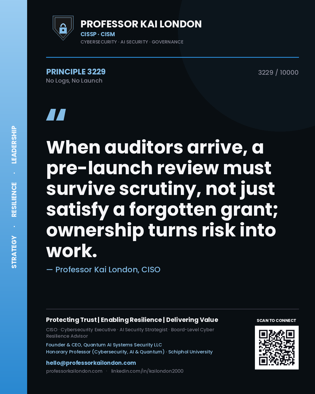 Quote card by Professor Kai London reading 'When auditors arrive, a pre-launch review must survive scrutiny, not just satisfy a forgotten grant; ownership turns risk into work.'. From the book No Logs, No Launch.
