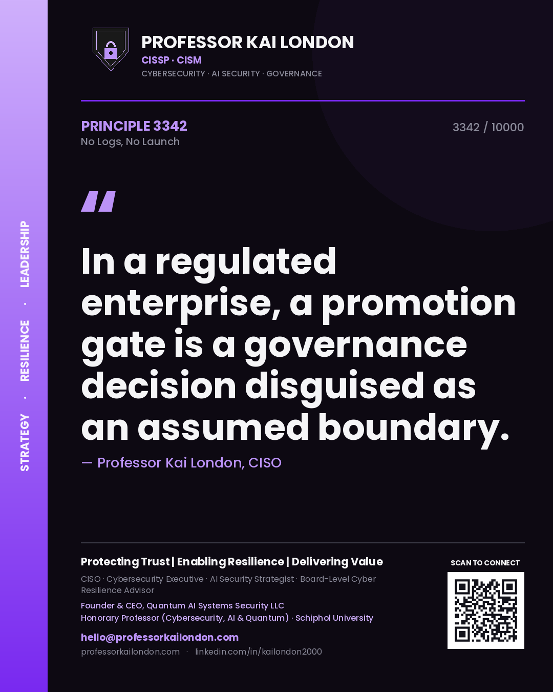 Quote card by Professor Kai London reading 'In a regulated enterprise, a promotion gate is a governance decision disguised as an assumed boundary.'. From the book No Logs, No Launch.