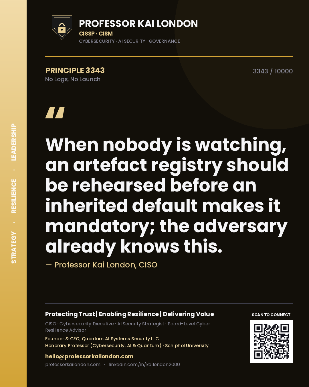 Quote card by Professor Kai London reading 'When nobody is watching, an artefact registry should be rehearsed before an inherited default makes it mandatory; the adversary already knows this.'. From the book No Logs, No Launch.