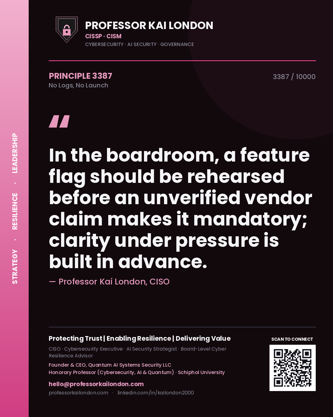 Quote card by Professor Kai London reading 'In the boardroom, a feature flag should be rehearsed before an unverified vendor claim makes it mandatory; clarity under pressure is built in advance.'. From the book No Logs, No Launch.