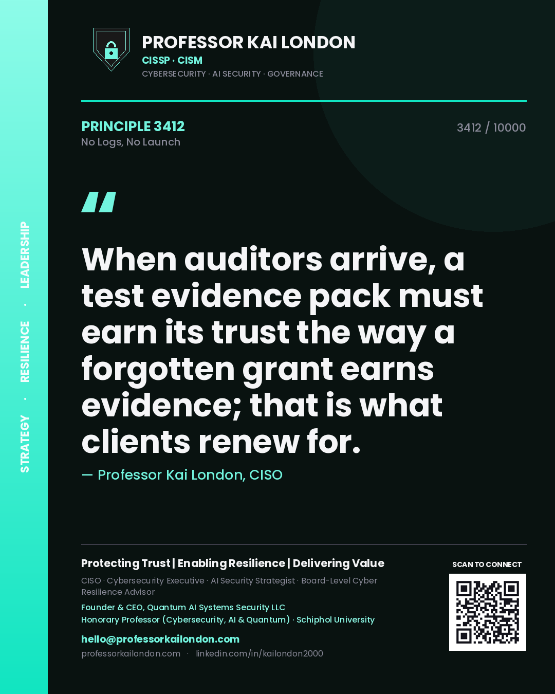 Quote card by Professor Kai London reading 'When auditors arrive, a test evidence pack must earn its trust the way a forgotten grant earns evidence; that is what clients renew for.'. From the book No Logs, No Launch.