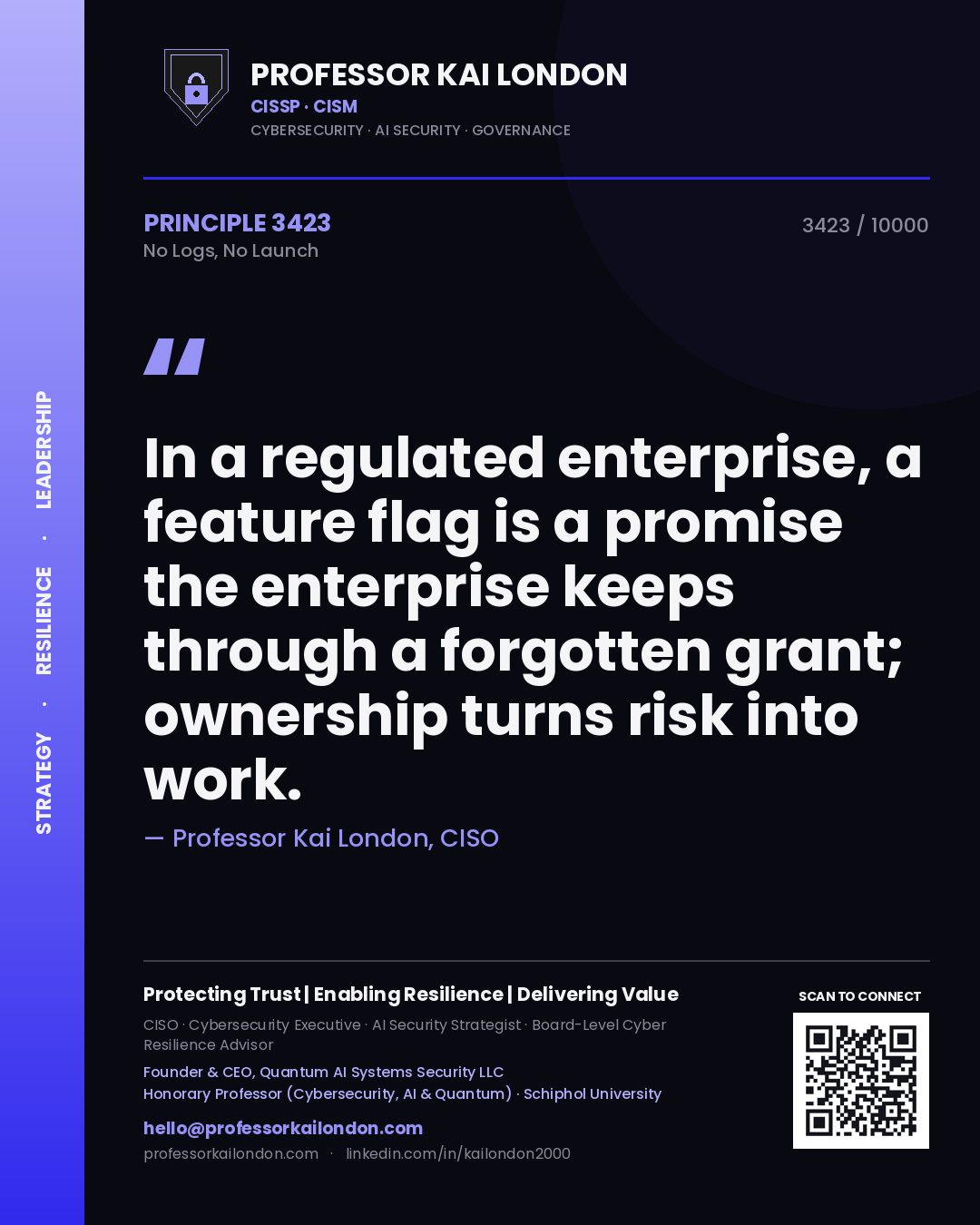 Quote card by Professor Kai London reading 'In a regulated enterprise, a feature flag is a promise the enterprise keeps through a forgotten grant; ownership turns risk into work.'. From the book No Logs, No Launch.