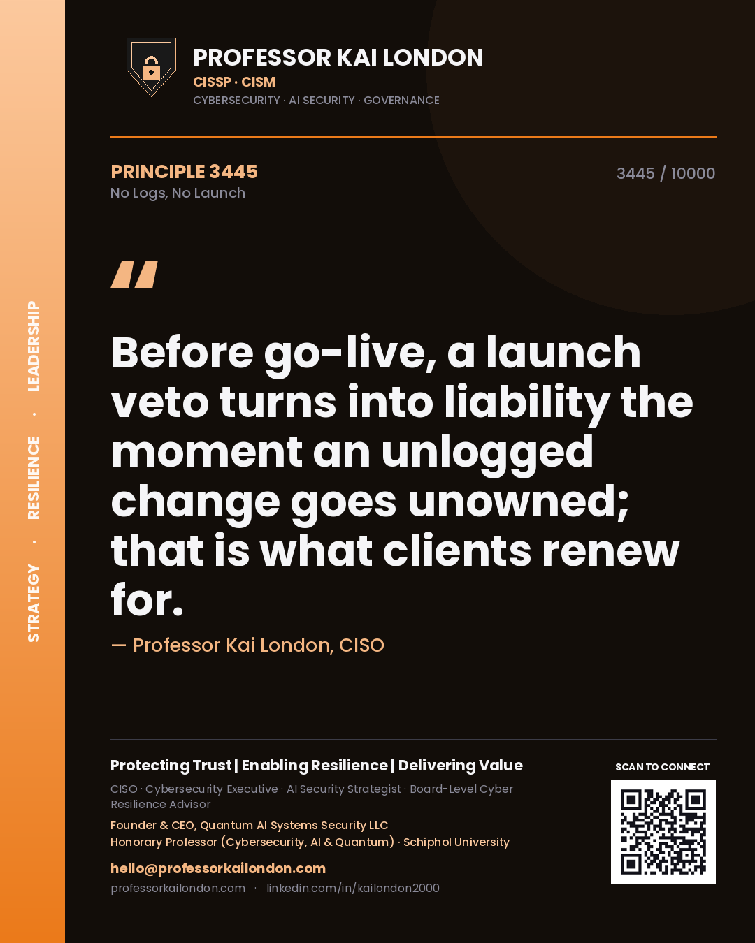 Quote card by Professor Kai London reading 'Before go-live, a launch veto turns into liability the moment an unlogged change goes unowned; that is what clients renew for.'. From the book No Logs, No Launch.