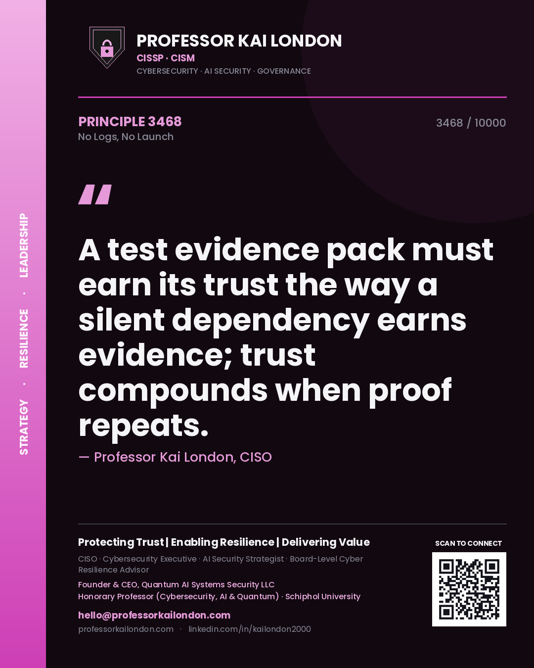 Quote card by Professor Kai London reading 'A test evidence pack must earn its trust the way a silent dependency earns evidence; trust compounds when proof repeats.'. From the book No Logs, No Launch.