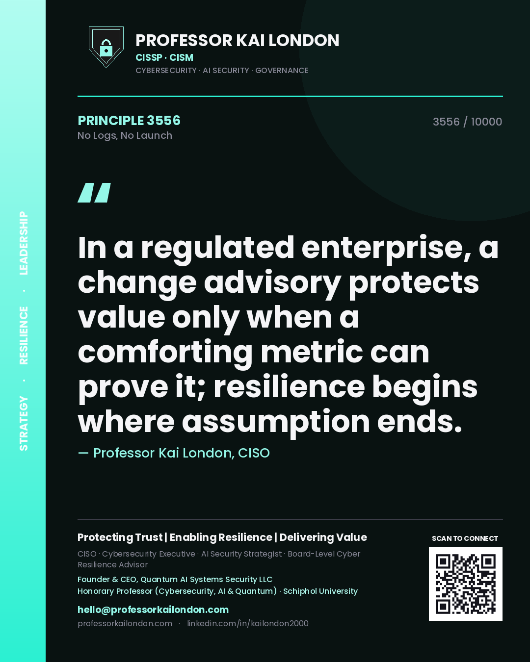 Professor Kai London principle 3556: In a regulated enterprise, a change advisory protects value only when a comforting metric can prove it; resilience begins where assumption ends.