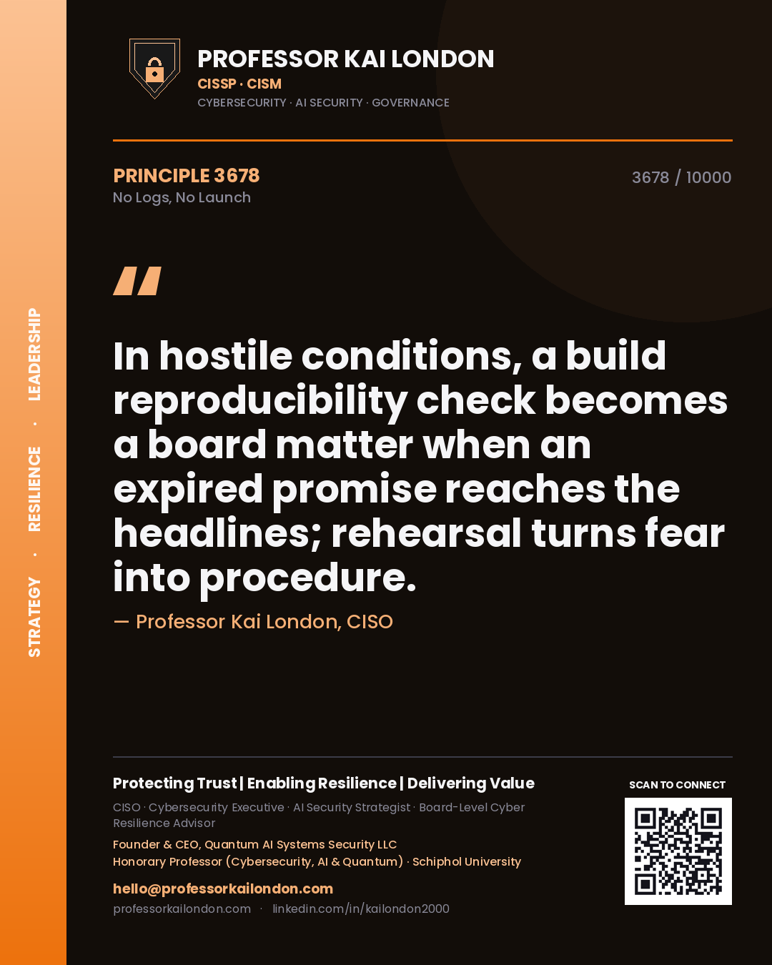 Quote card by Professor Kai London reading 'In hostile conditions, a build reproducibility check becomes a board matter when an expired promise reaches the headlines; rehearsal turns fear into procedure.'. From the book No Logs, No Launch.