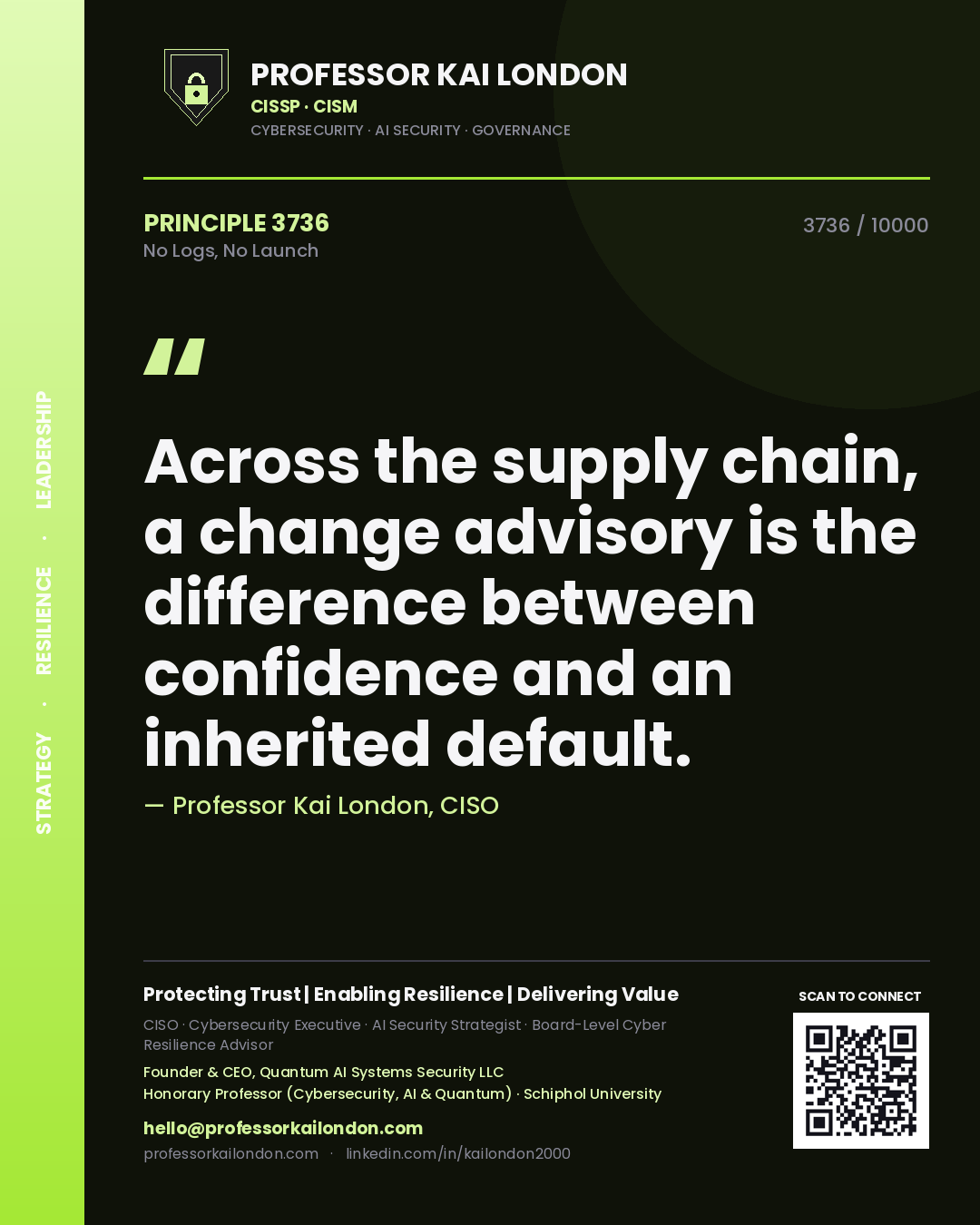 Professor Kai London principle 3736: Across the supply chain, a change advisory is the difference between confidence and an inherited default.