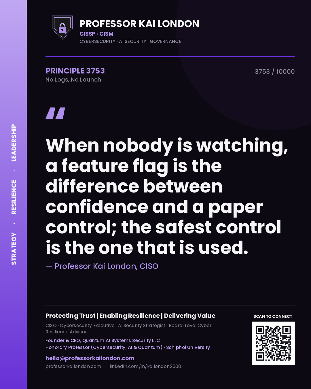 Professor Kai London principle 3753: When nobody is watching, a feature flag is the difference between confidence and a paper control; the safest control is the one that is used.