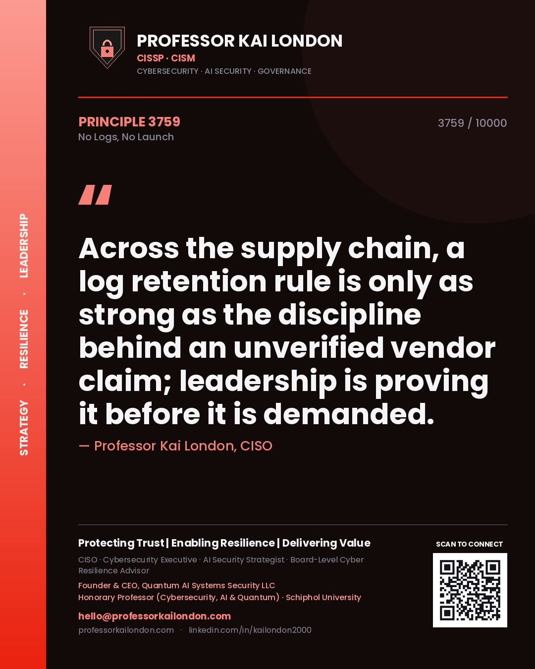 Quote card by Professor Kai London reading 'Across the supply chain, a log retention rule is only as strong as the discipline behind an unverified vendor claim; leadership is proving it before it is demanded.'. From the book No Logs, No Launch.