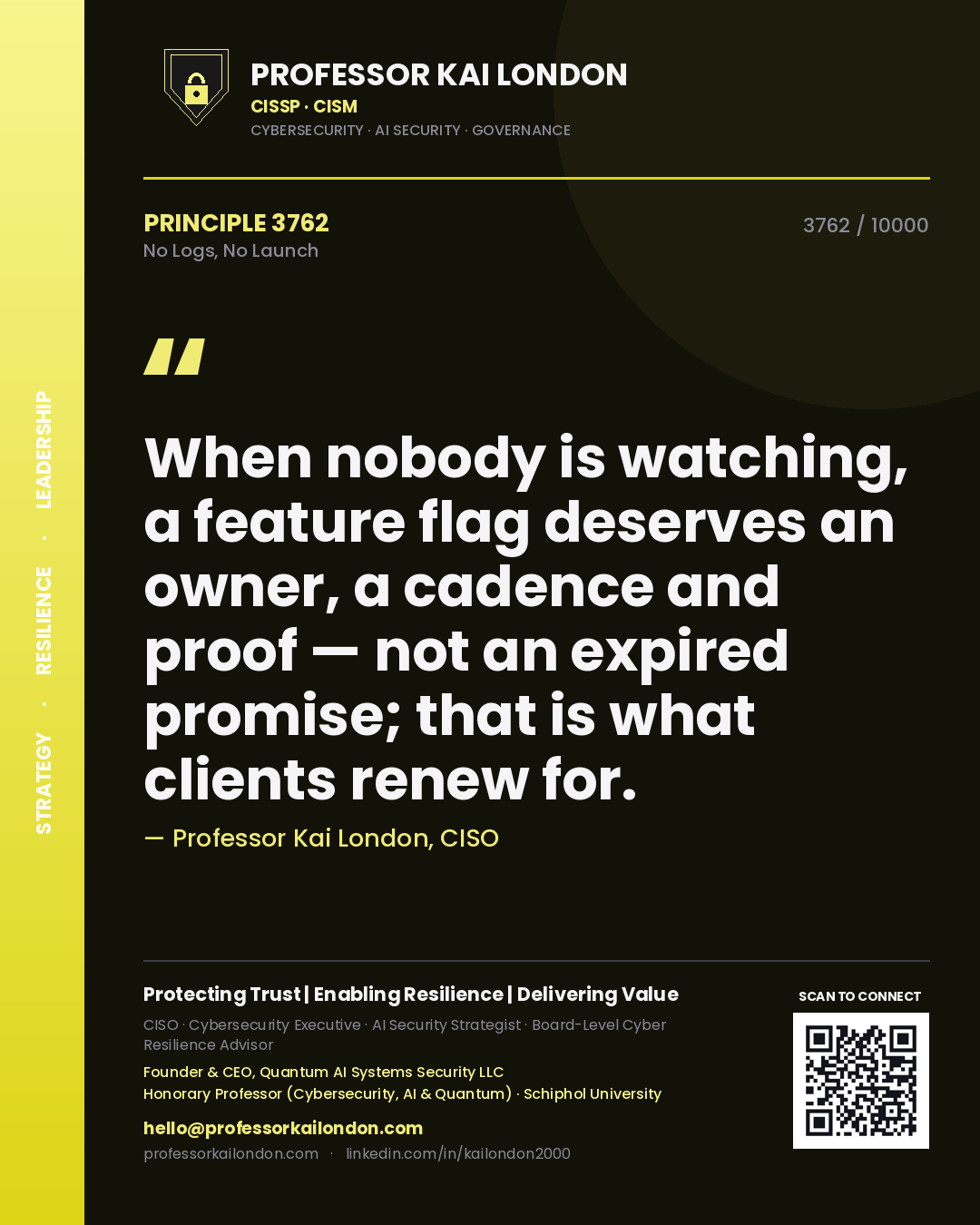 Professor Kai London principle 3762: When nobody is watching, a feature flag deserves an owner, a cadence and proof — not an expired promise; that is what clients renew for.