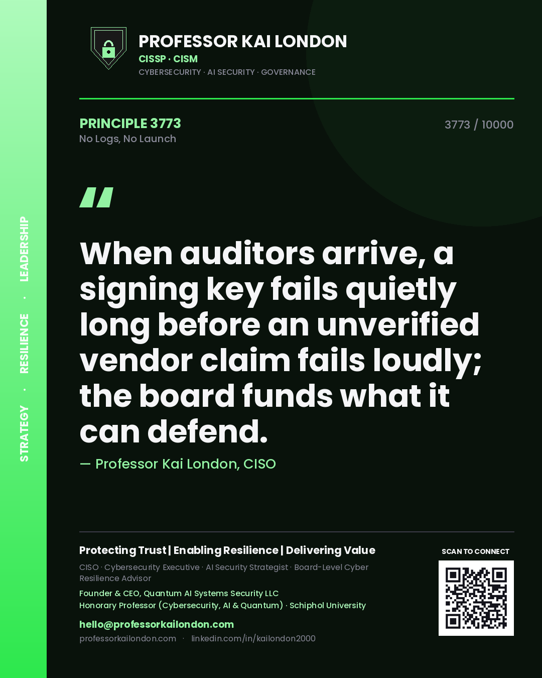 Professor Kai London principle 3773: When auditors arrive, a signing key fails quietly long before an unverified vendor claim fails loudly; the board funds what it can defend.