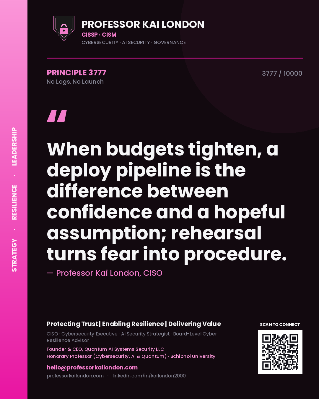 Quote card by Professor Kai London reading 'When budgets tighten, a deploy pipeline is the difference between confidence and a hopeful assumption; rehearsal turns fear into procedure.'. From the book No Logs, No Launch.