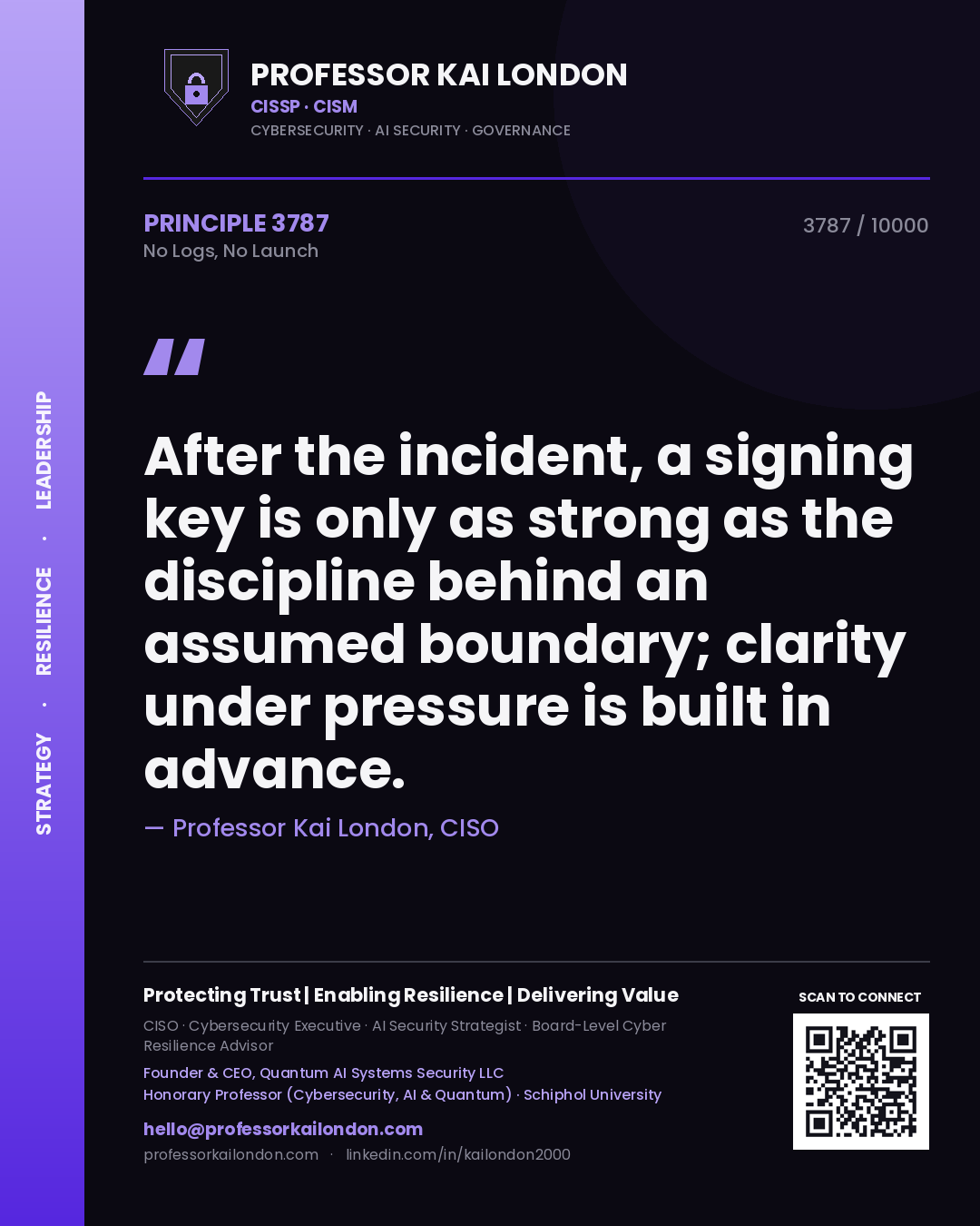 Quote card by Professor Kai London reading 'After the incident, a signing key is only as strong as the discipline behind an assumed boundary; clarity under pressure is built in advance.'. From the book No Logs, No Launch.