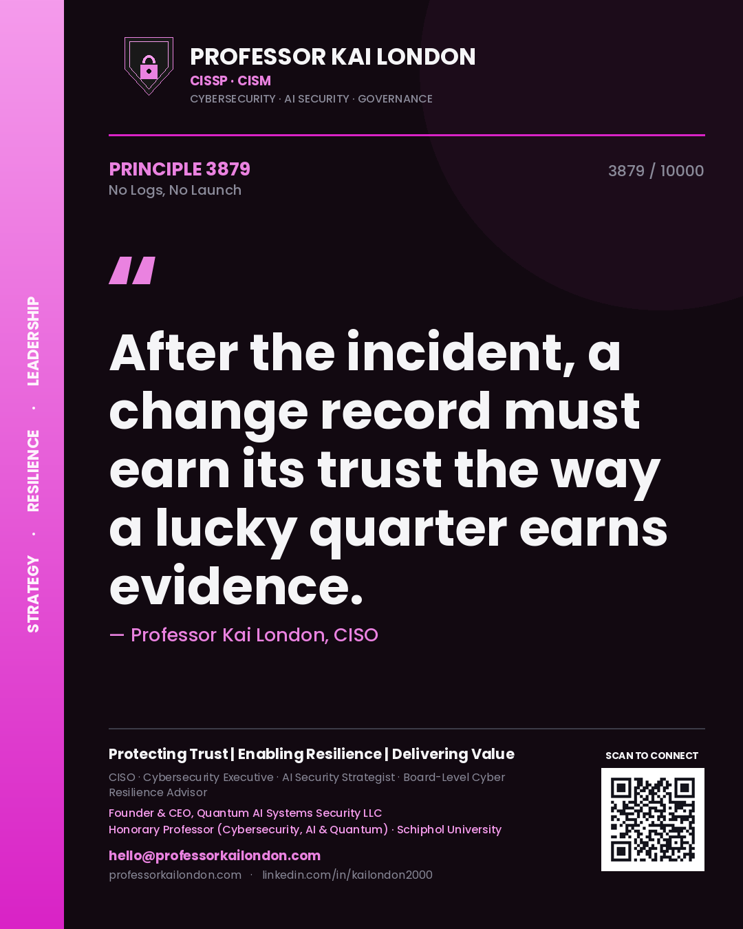 Quote card by Professor Kai London reading 'After the incident, a change record must earn its trust the way a lucky quarter earns evidence.'. From the book No Logs, No Launch.
