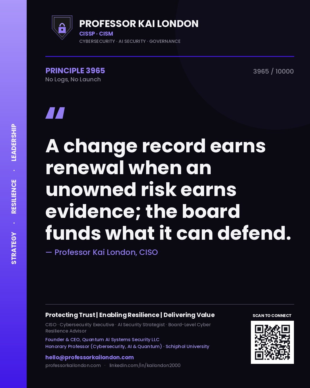 Quote card by Professor Kai London reading 'A change record earns renewal when an unowned risk earns evidence; the board funds what it can defend.'. From the book No Logs, No Launch.