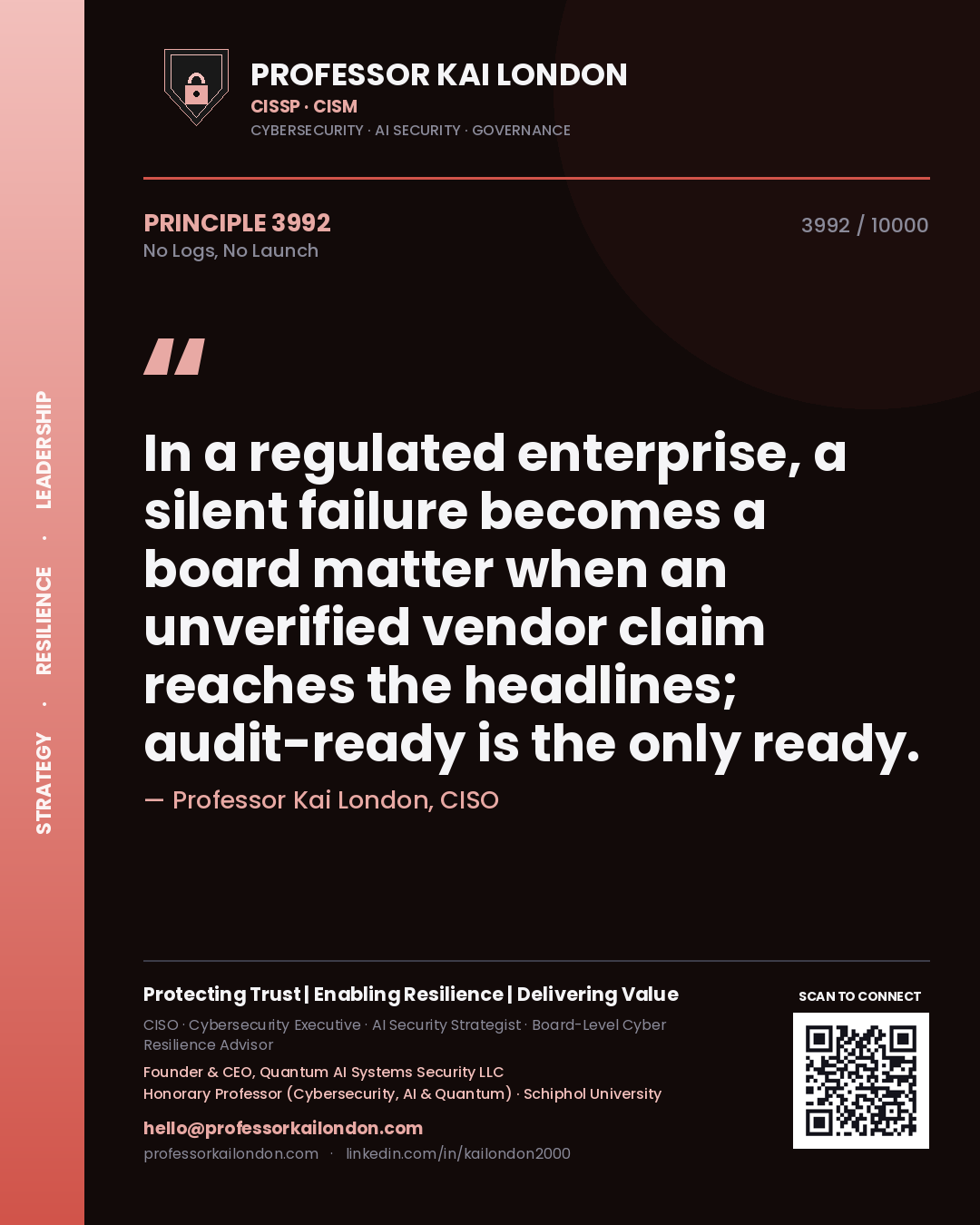 Quote card by Professor Kai London reading 'In a regulated enterprise, a silent failure becomes a board matter when an unverified vendor claim reaches the headlines; audit-ready is the only ready.'. From the book No Logs, No Launch.