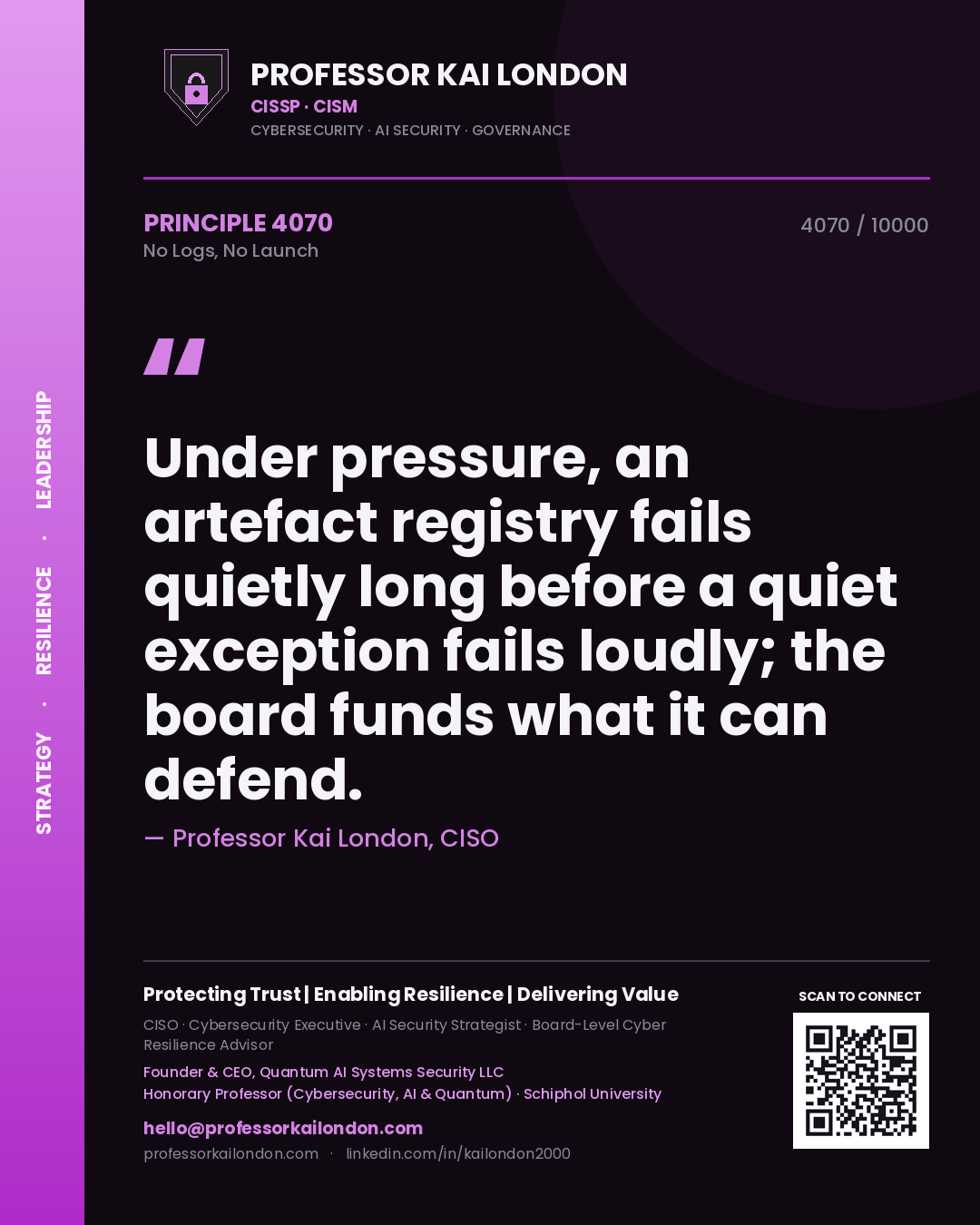 Quote card by Professor Kai London reading 'Under pressure, an artefact registry fails quietly long before a quiet exception fails loudly; the board funds what it can defend.'. From the book No Logs, No Launch.