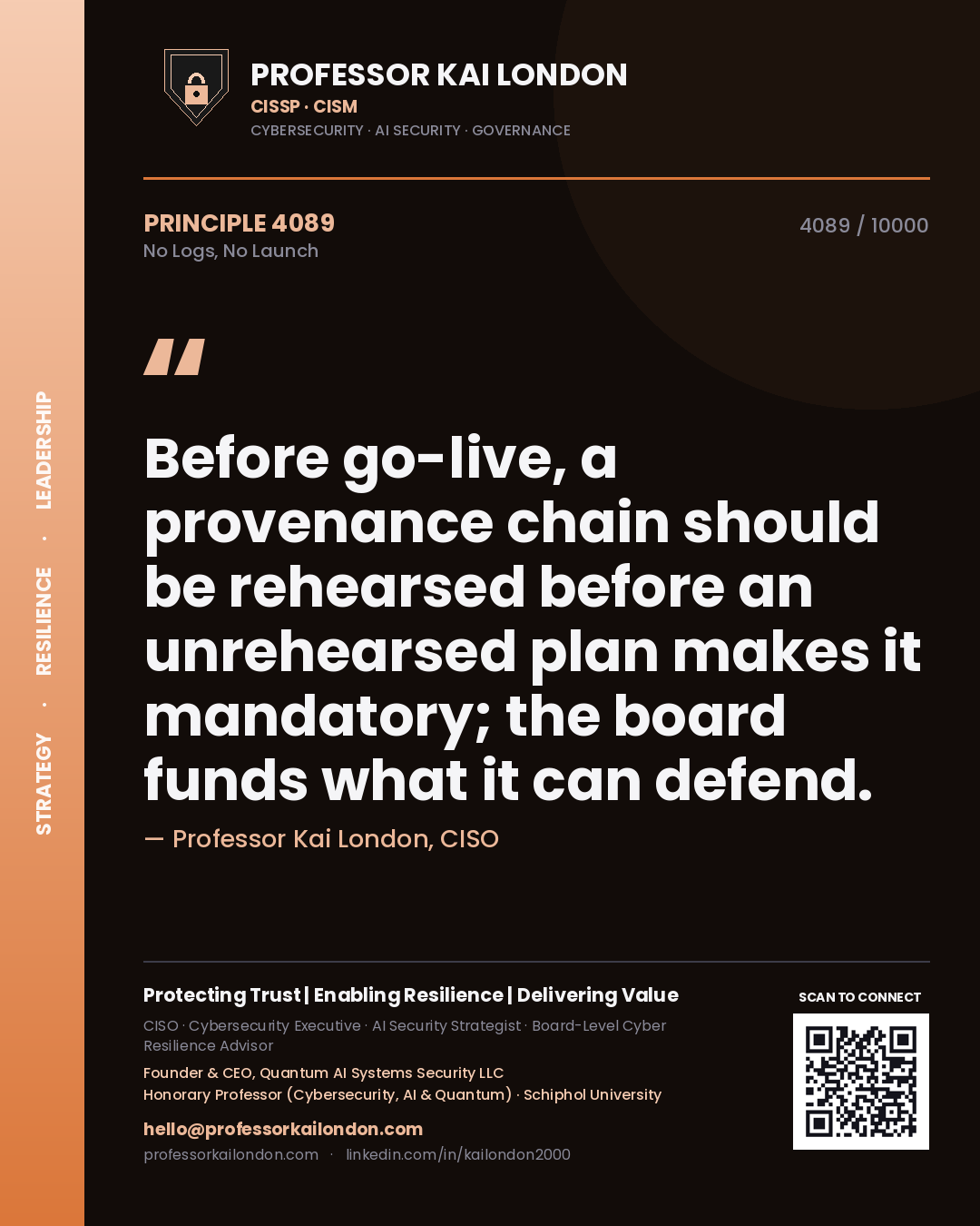 Quote card by Professor Kai London reading 'Before go-live, a provenance chain should be rehearsed before an unrehearsed plan makes it mandatory; the board funds what it can defend.'. From the book No Logs, No Launch.