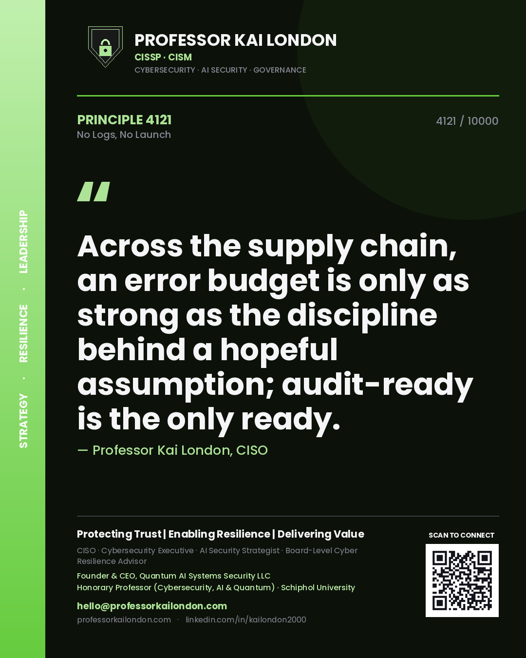 Quote card by Professor Kai London reading 'Across the supply chain, an error budget is only as strong as the discipline behind a hopeful assumption; audit-ready is the only ready.'. From the book No Logs, No Launch.