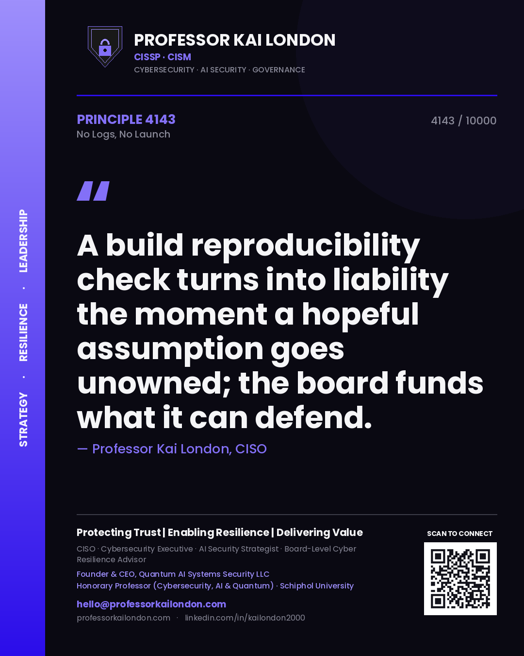 Quote card by Professor Kai London reading 'A build reproducibility check turns into liability the moment a hopeful assumption goes unowned; the board funds what it can defend.'. From the book No Logs, No Launch.