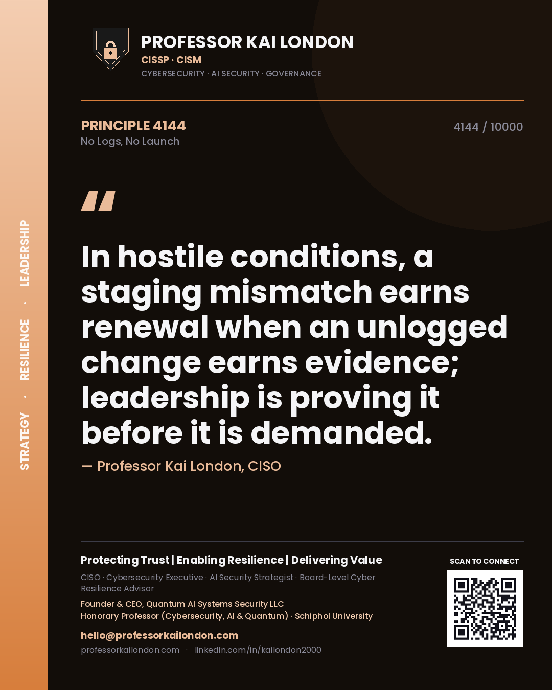 Quote card by Professor Kai London reading 'In hostile conditions, a staging mismatch earns renewal when an unlogged change earns evidence; leadership is proving it before it is demanded.'. From the book No Logs, No Launch.