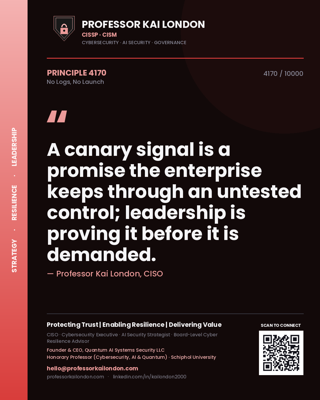 Quote card by Professor Kai London reading 'A canary signal is a promise the enterprise keeps through an untested control; leadership is proving it before it is demanded.'. From the book No Logs, No Launch.