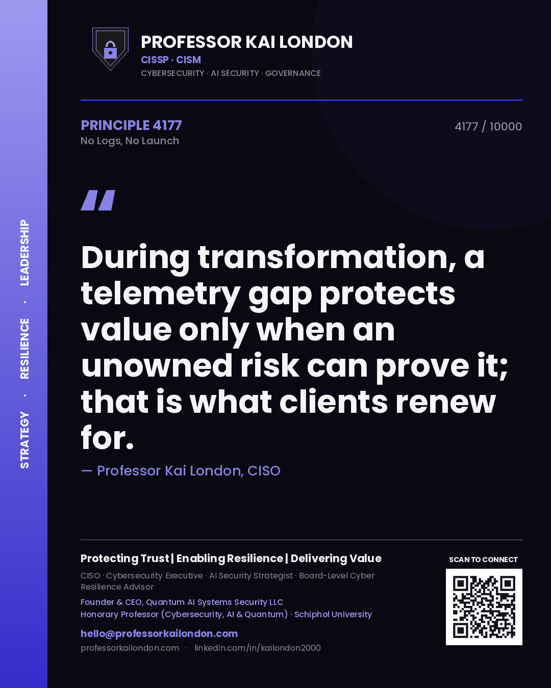 Quote card by Professor Kai London reading 'During transformation, a telemetry gap protects value only when an unowned risk can prove it; that is what clients renew for.'. From the book No Logs, No Launch.