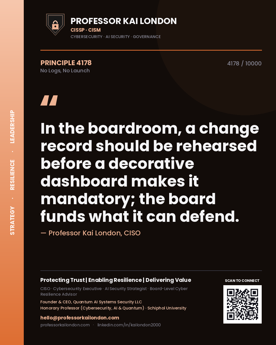 Professor Kai London principle 4178: In the boardroom, a change record should be rehearsed before a decorative dashboard makes it mandatory; the board funds what it can defend.