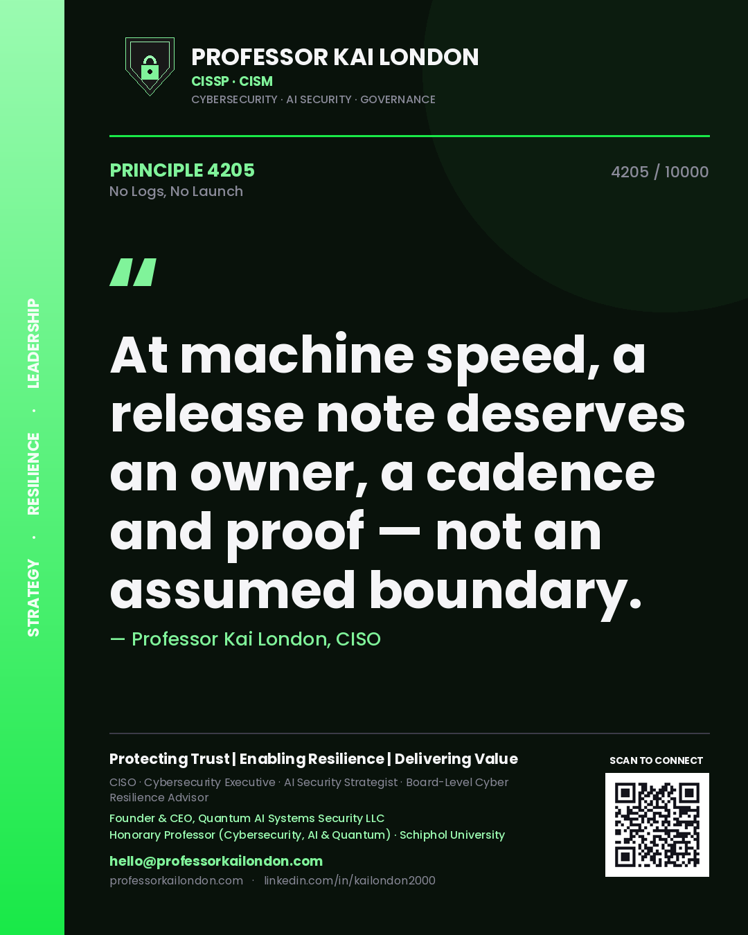 Quote card by Professor Kai London reading 'At machine speed, a release note deserves an owner, a cadence and proof — not an assumed boundary.'. From the book No Logs, No Launch.