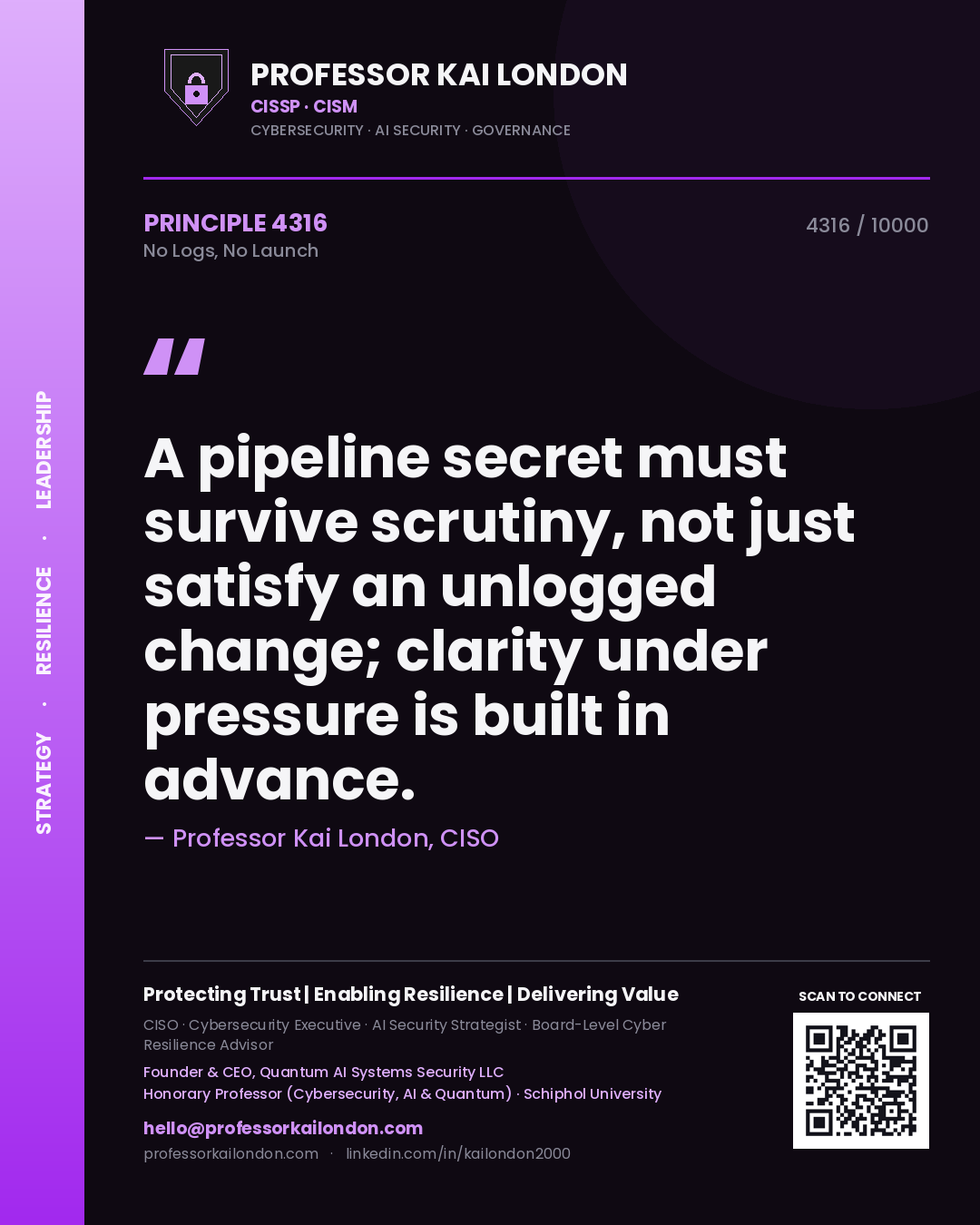 Professor Kai London principle 4316: A pipeline secret must survive scrutiny, not just satisfy an unlogged change; clarity under pressure is built in advance.