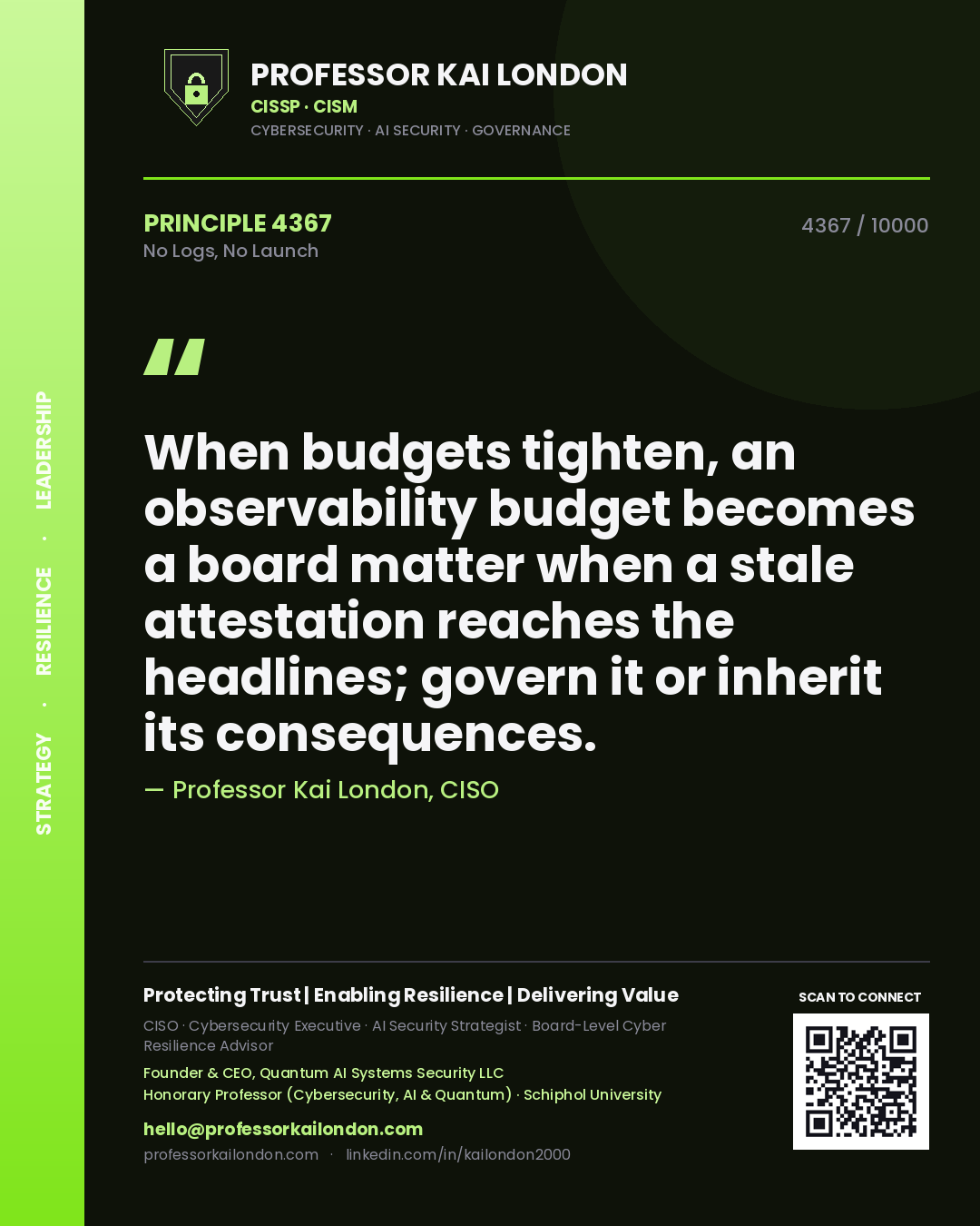 Professor Kai London principle 4367: When budgets tighten, an observability budget becomes a board matter when a stale attestation reaches the headlines; govern it or inherit its consequences.