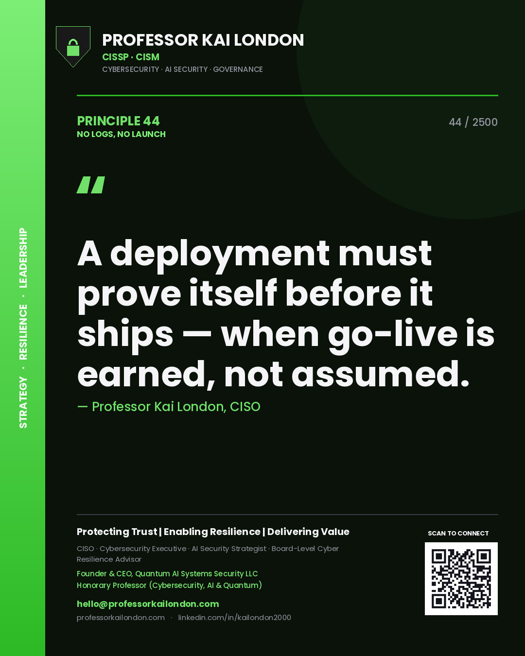 Quote card by Professor Kai London reading 'A deployment must prove itself before it ships — when go-live is earned, not assumed.'. From the book No Logs, No Launch.