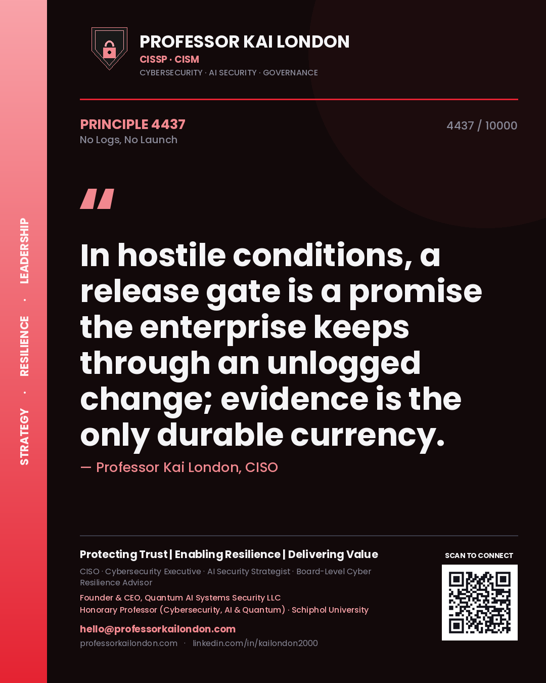 Quote card by Professor Kai London reading 'In hostile conditions, a release gate is a promise the enterprise keeps through an unlogged change; evidence is the only durable currency.'. From the book No Logs, No Launch.
